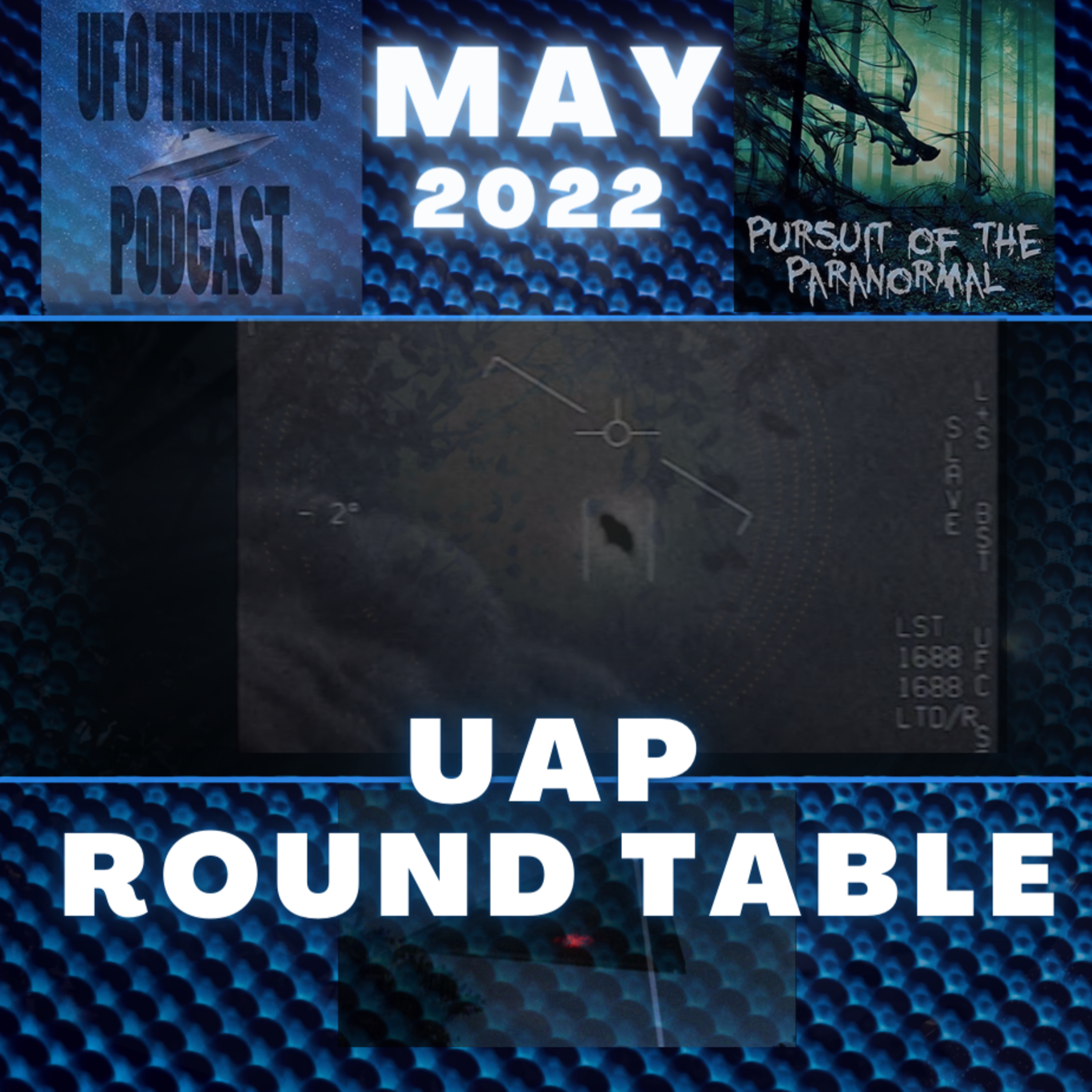 May 2022 UAP Round Table with UFO Thinker & PotP - Congressional Hearings episode artwork