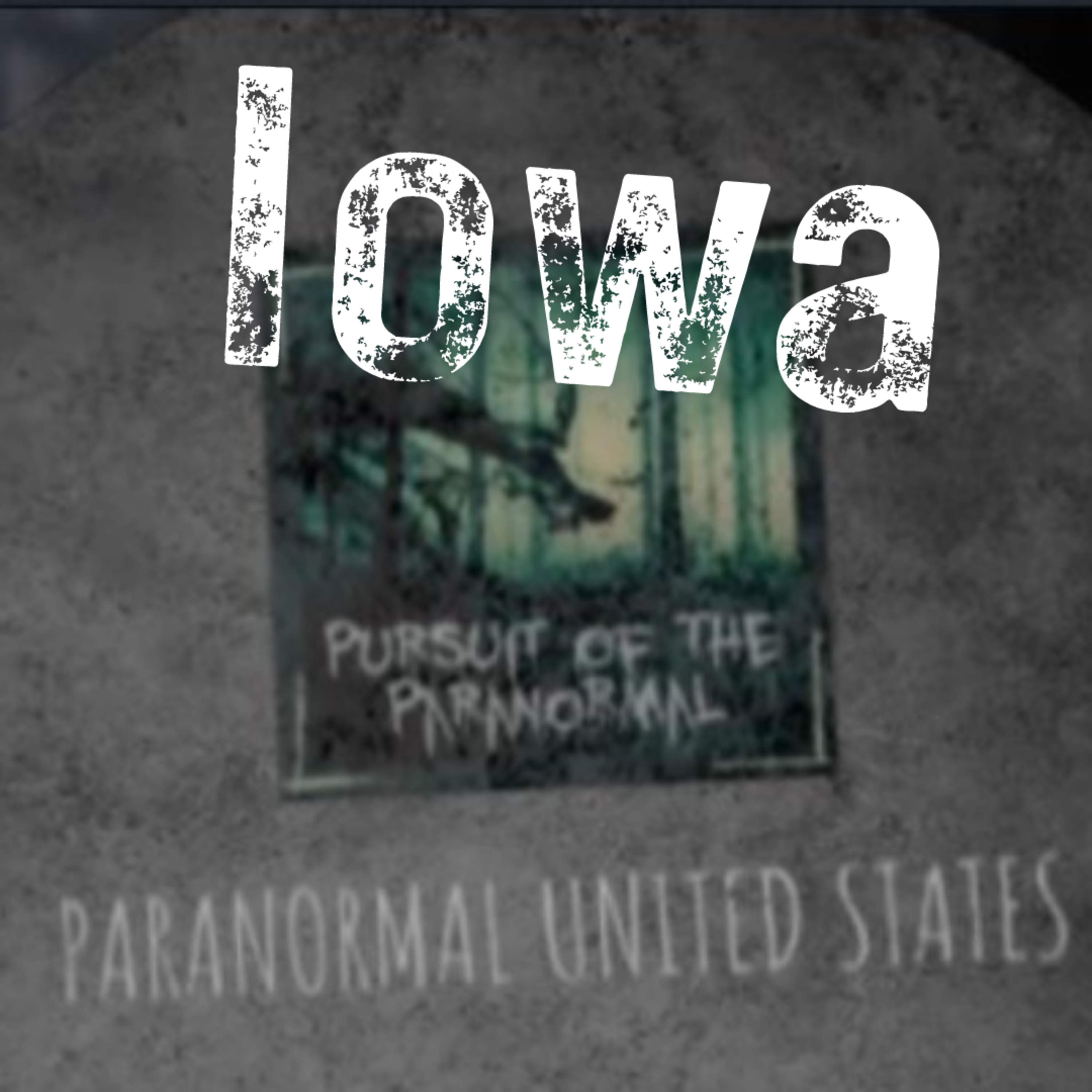 Paranormal United States Ep 15: Iowa - The Villisca Axe Murders and it's Hauntings episode artwork