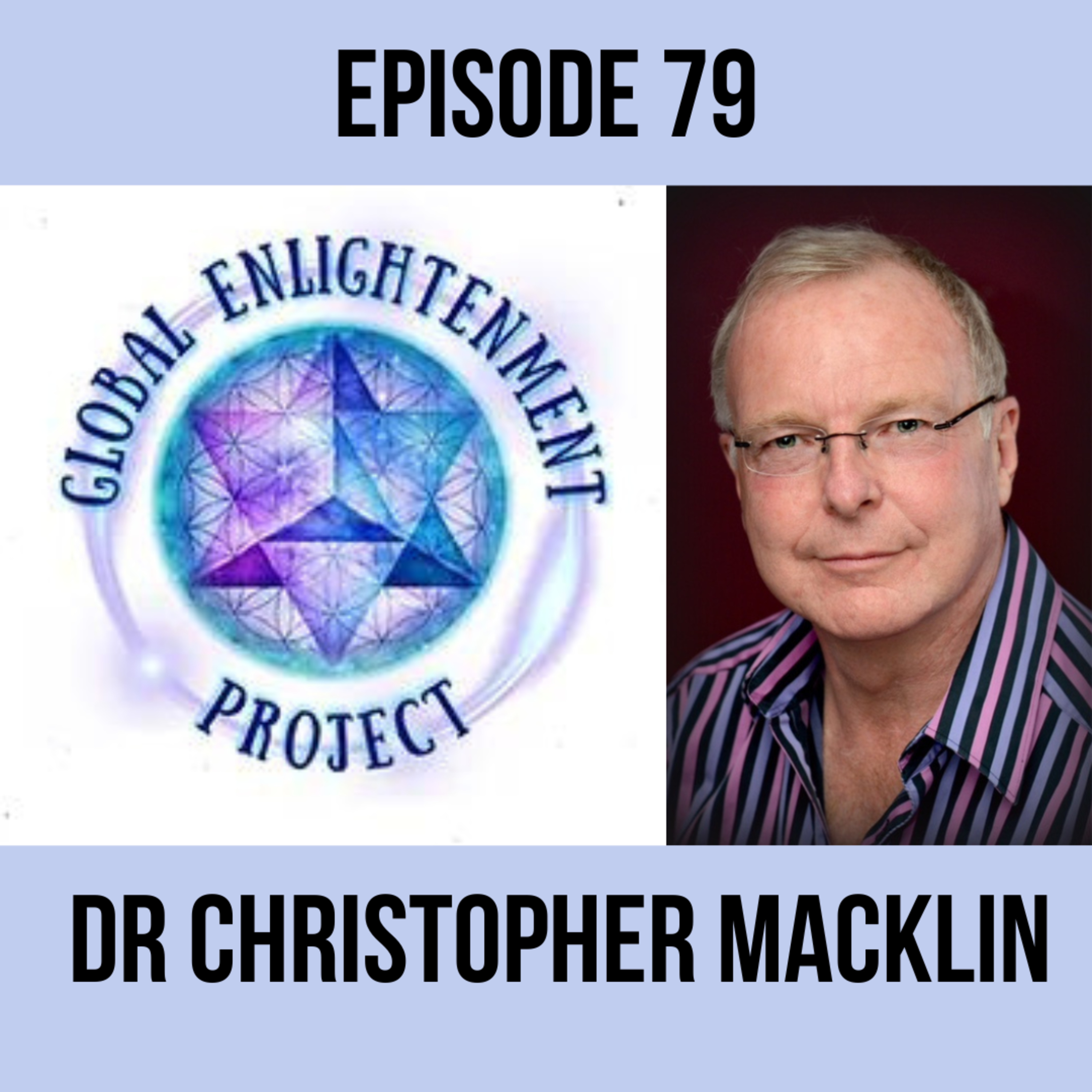 Ep 79 - The Global Enlightenment Project and the Galactic Federation with Dr Christopher Macklin episode artwork