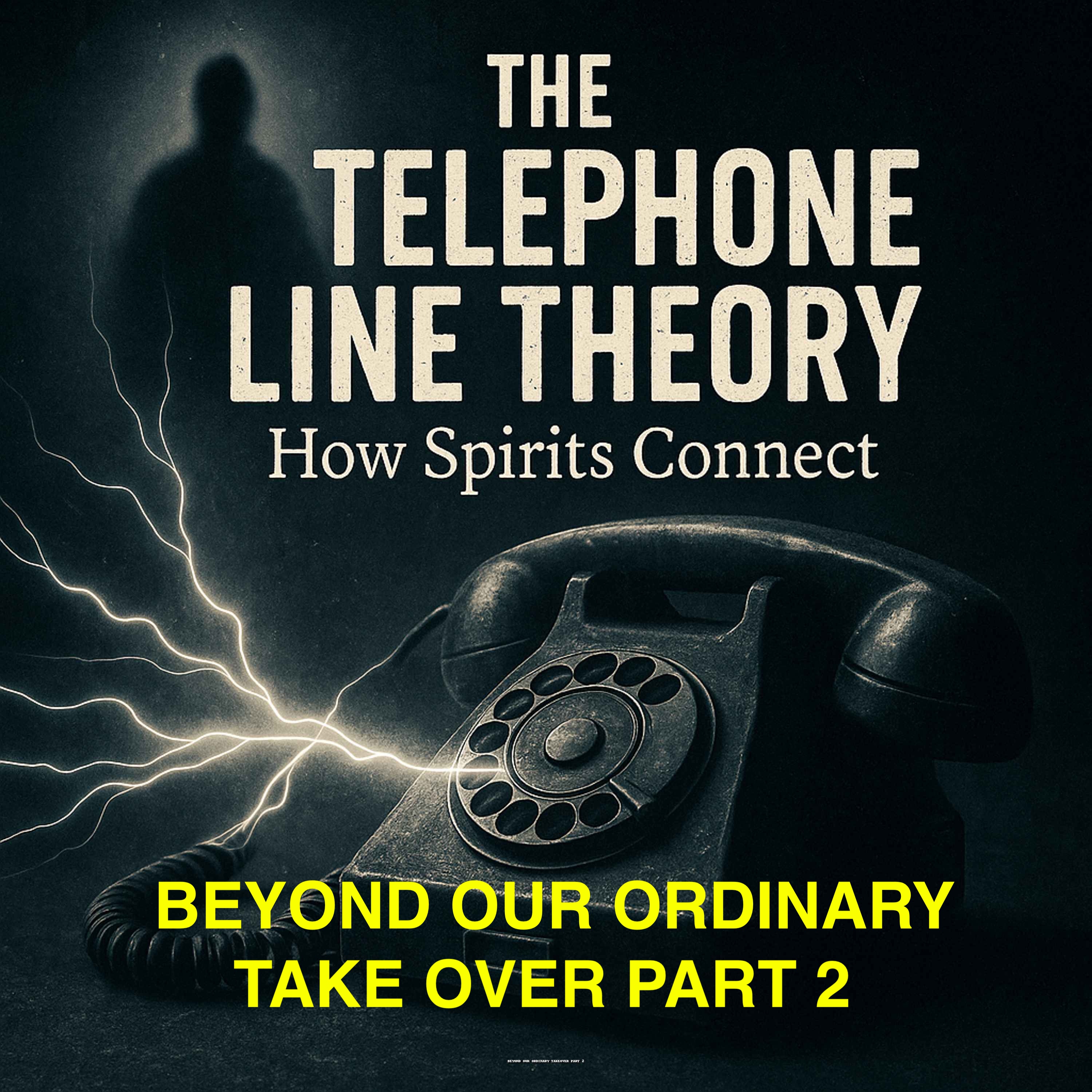 The Most Important Paranormal Theory You’ve Never Heard Of: Telephone Line Theory - BOO Takeover Part 2 episode artwork