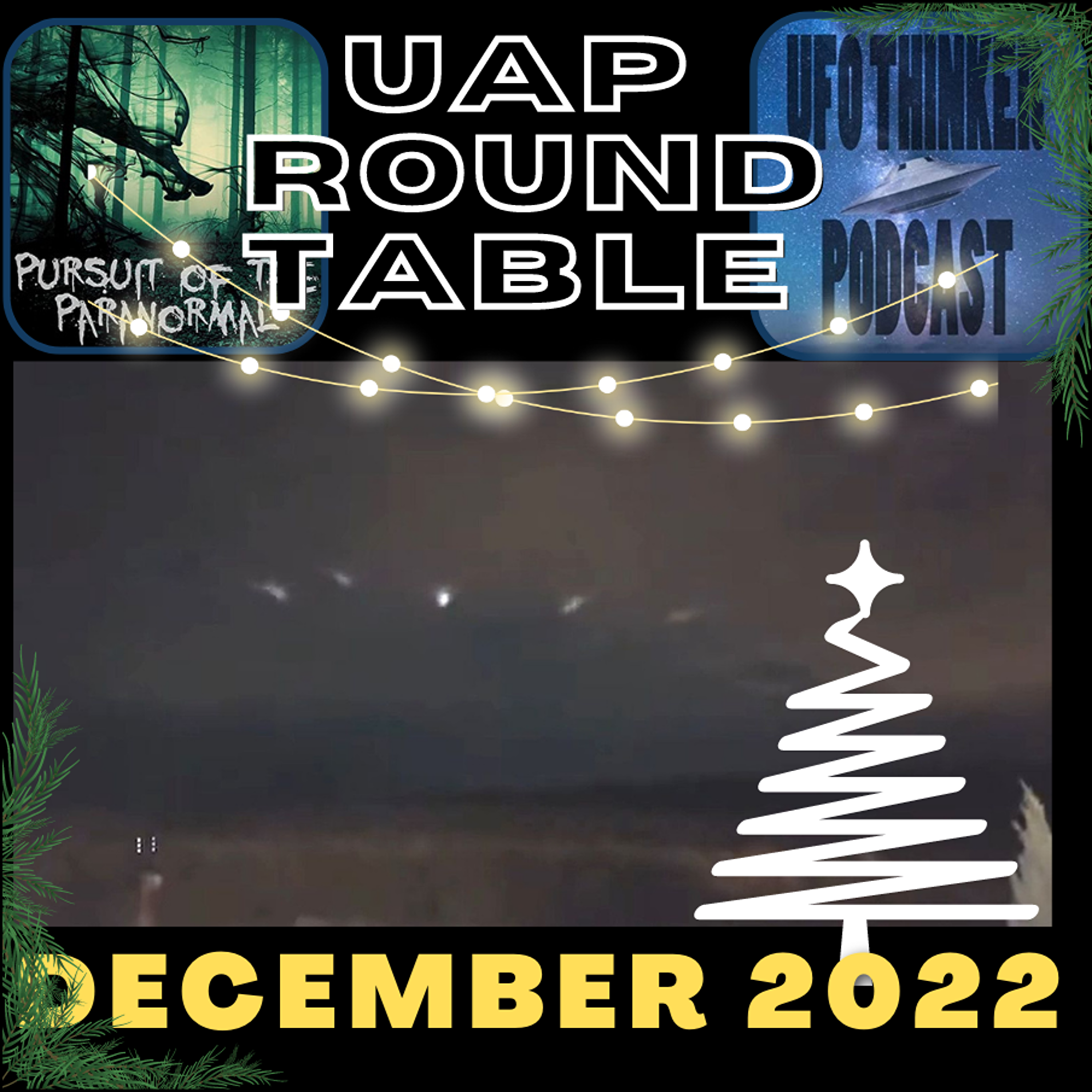December 2022 UAP Round Table with UFO Thinker & PotP - Wisconsin UFO lights, NDAA, Chris Mellon, Eric Davies & More episode artwork