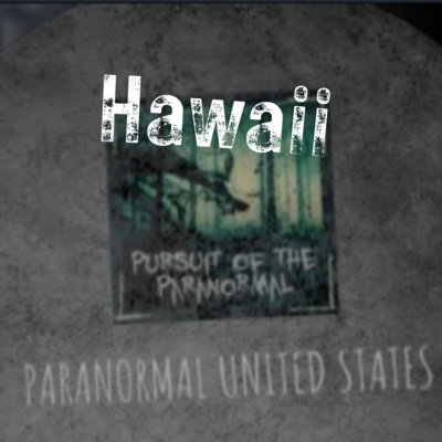 Paranormal United States Ep 11: Hawaii - The spirits of Morgan's Corner and Old Pali Road episode artwork