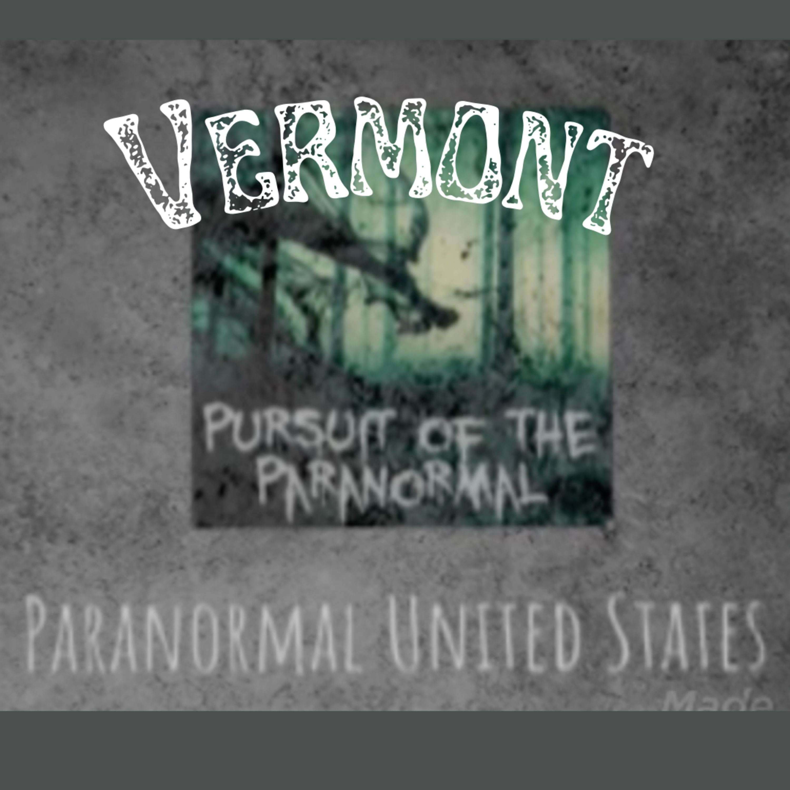 Paranormal United States Ep 45: Vermont - The Bennington Triangle Disappearances and Bigfoot episode artwork