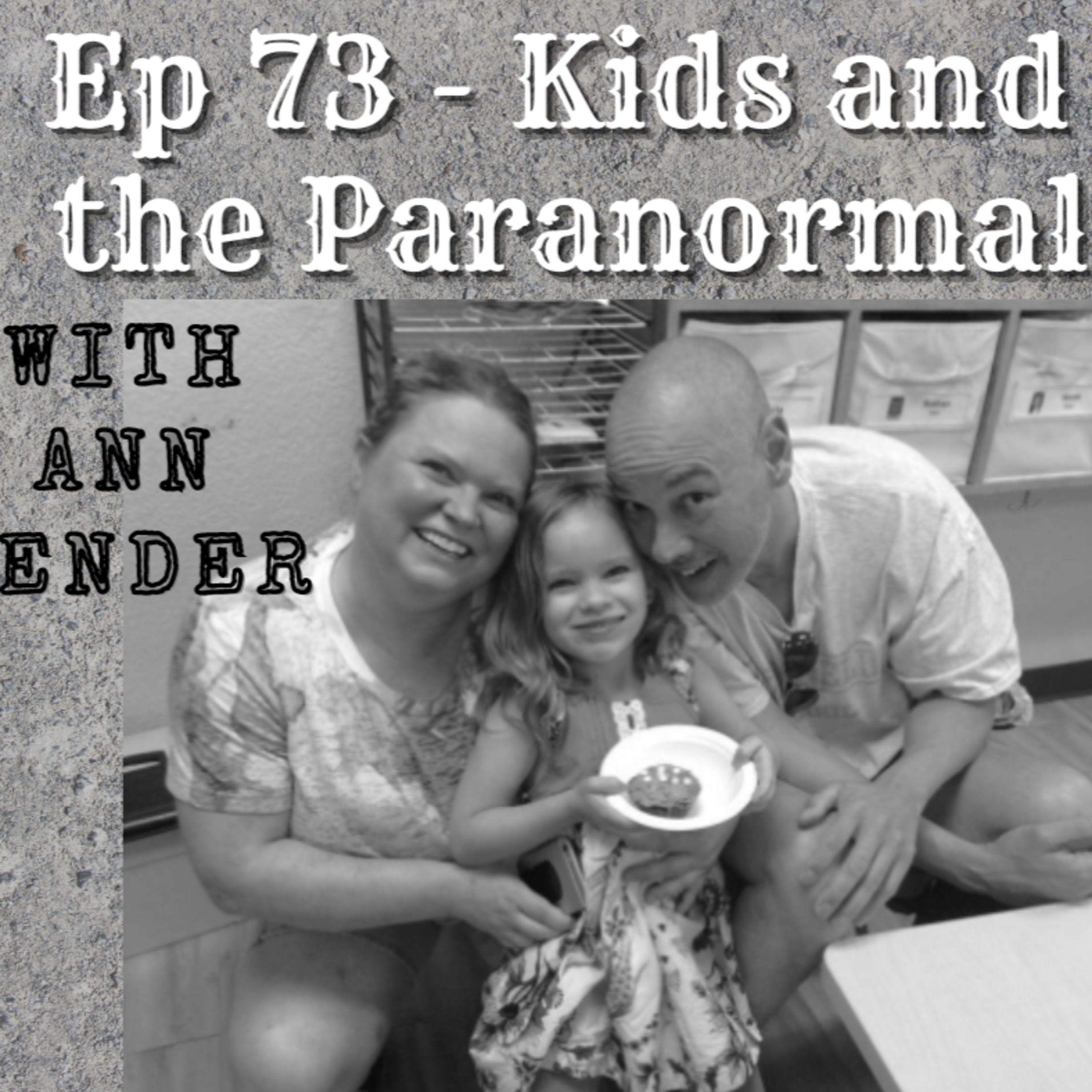 Ep 73 - Kids and the Paranormal with Ann Bender episode artwork