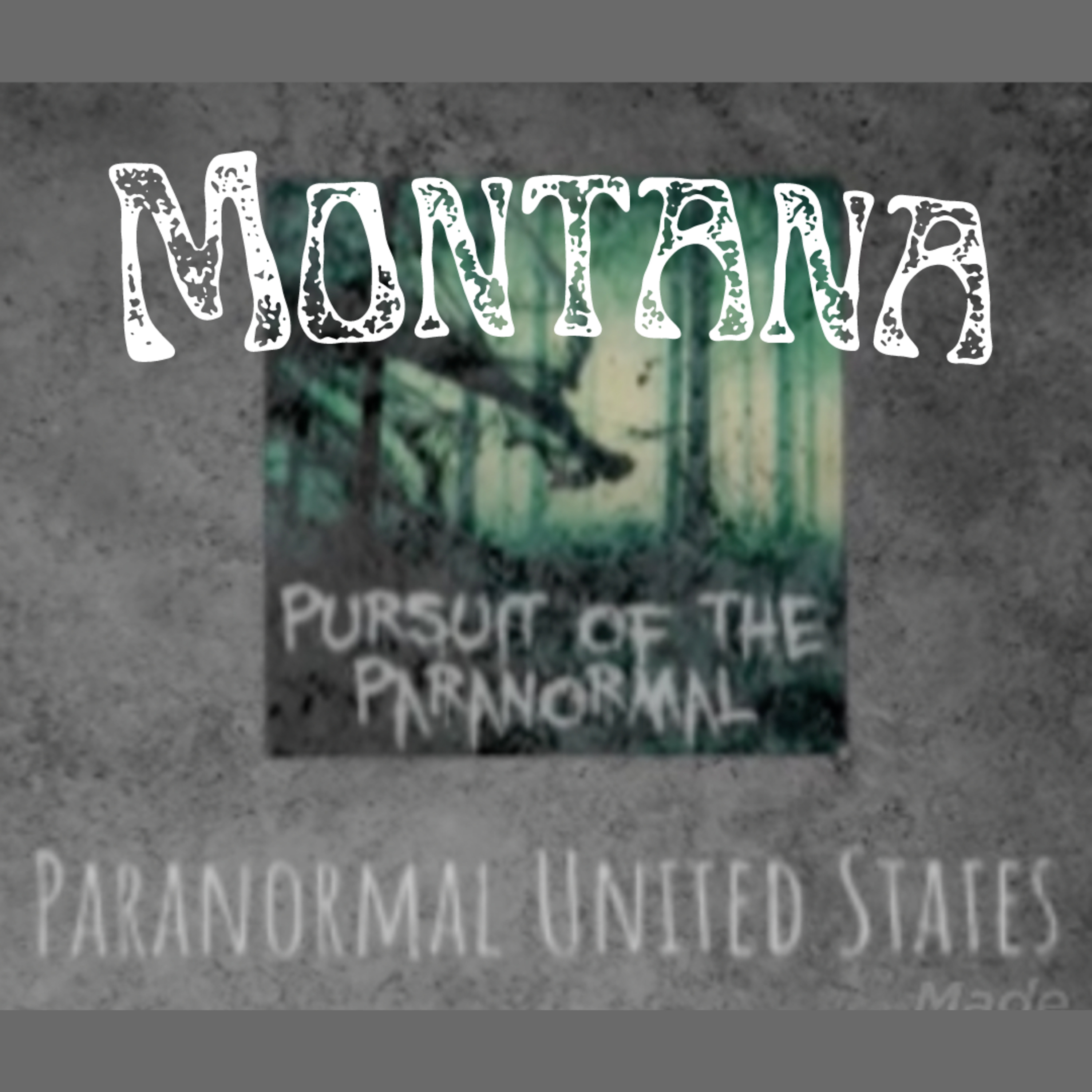 Paranormal United States Ep 26: Montana episode artwork