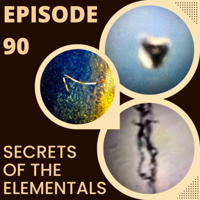 Ep 90 - Secrets of the Elementals - UFO or Paranormal Visitors? episode artwork