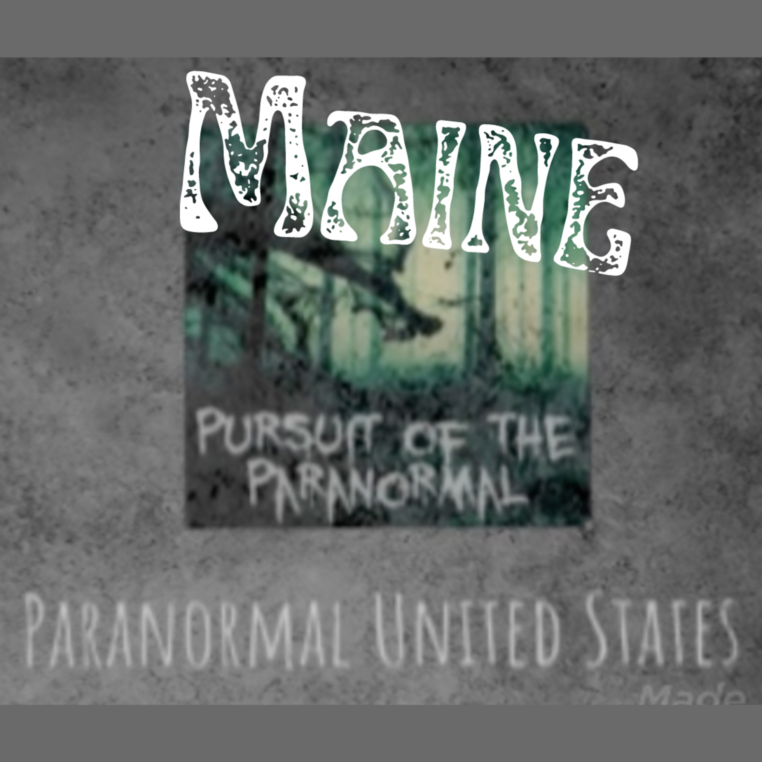 Paranormal United States Ep 20: Maine - The Legends and Hauntings of Bucksport episode artwork