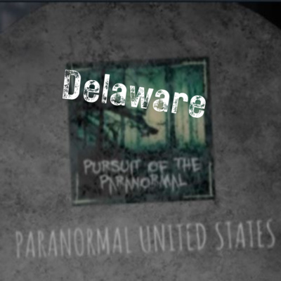 Paranormal United States Ep 8: Delaware - The Hauntings of Woodland