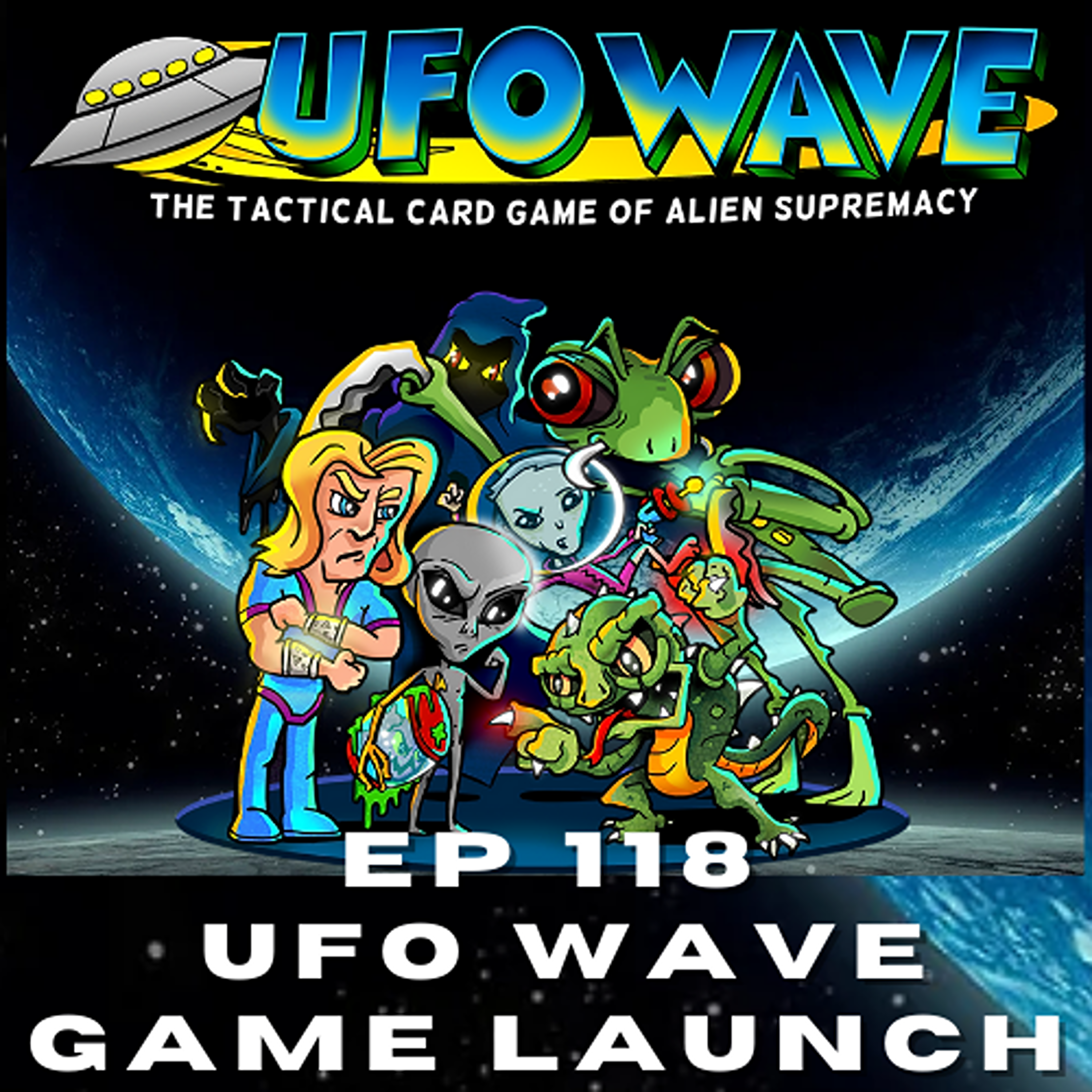 Ep 118 - UFO Wave Game Launch! With Dave Hodrien. UAP Card Gaming episode artwork