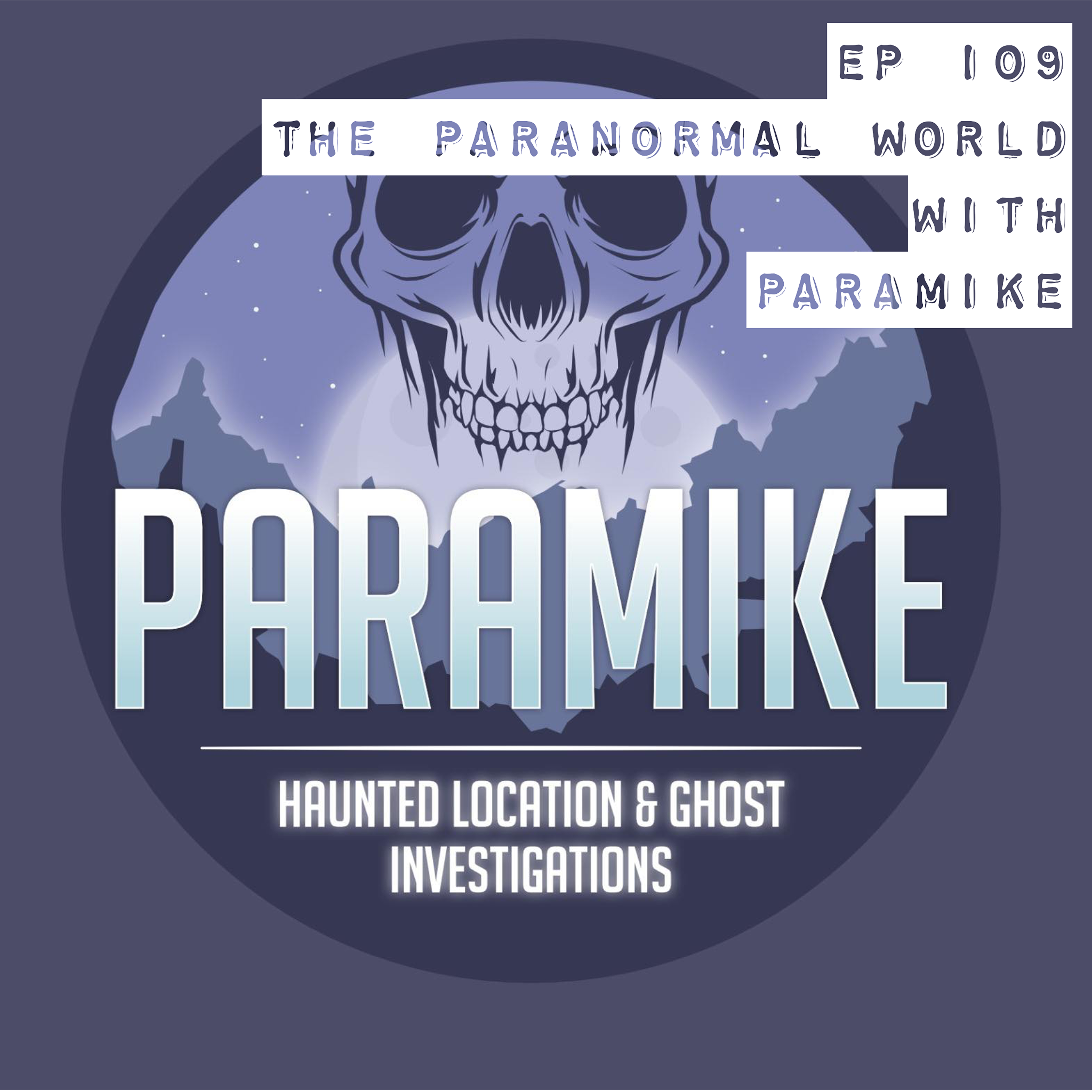 Ep 109 - The Paranormal World with ParaMike episode artwork