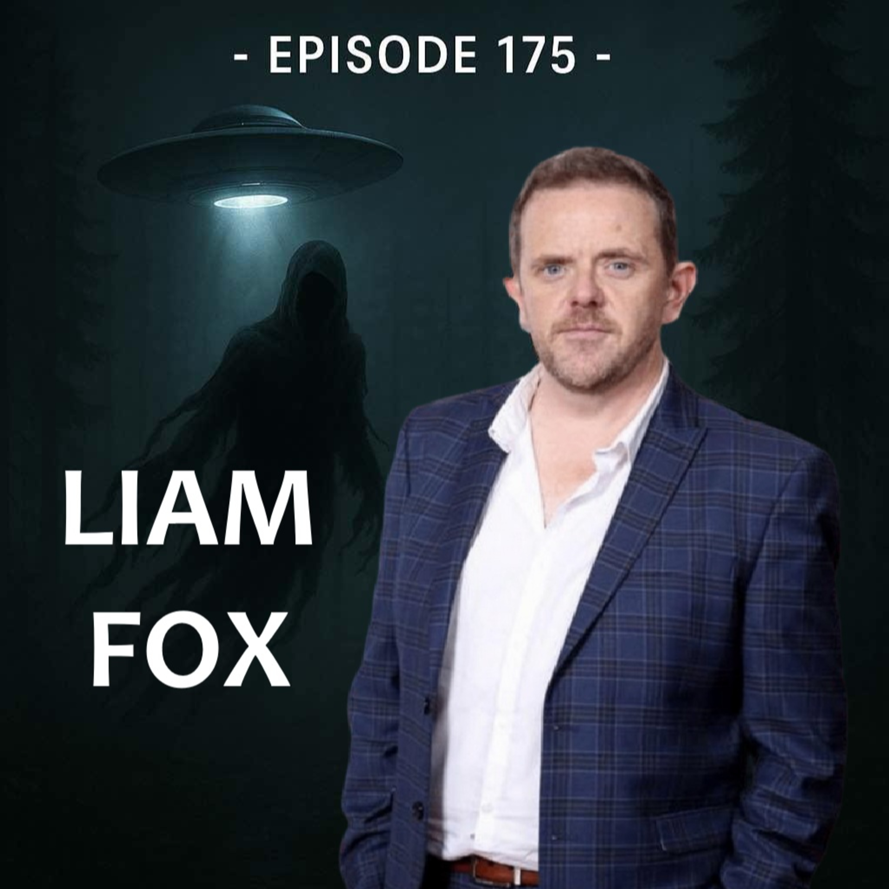 Liam Fox - Celebrity UFO & Paranormal Sightings episode artwork