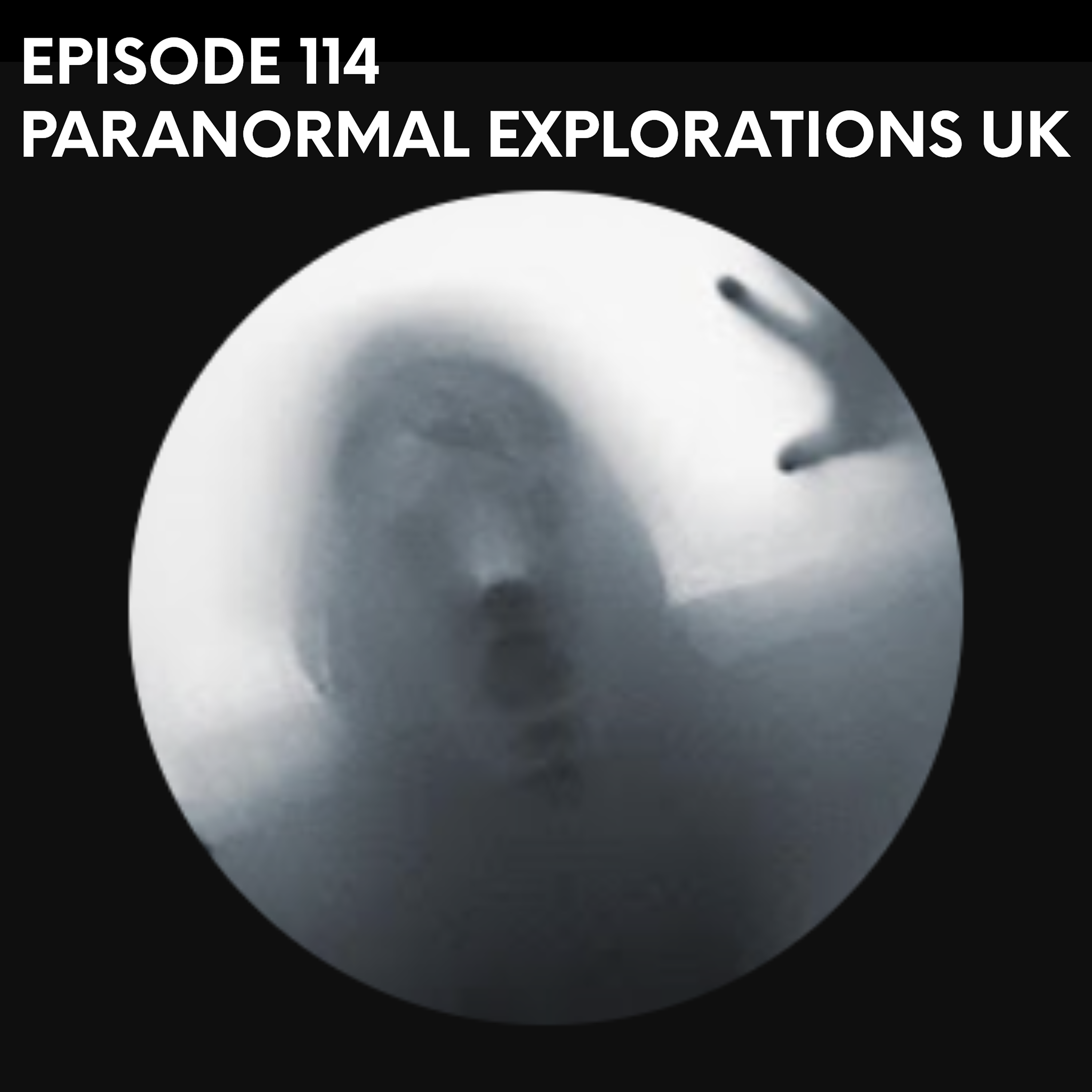 Ep 114 - Paranormal Explorations UK - Haunted dolls and amazing evidence of the paranormal episode artwork