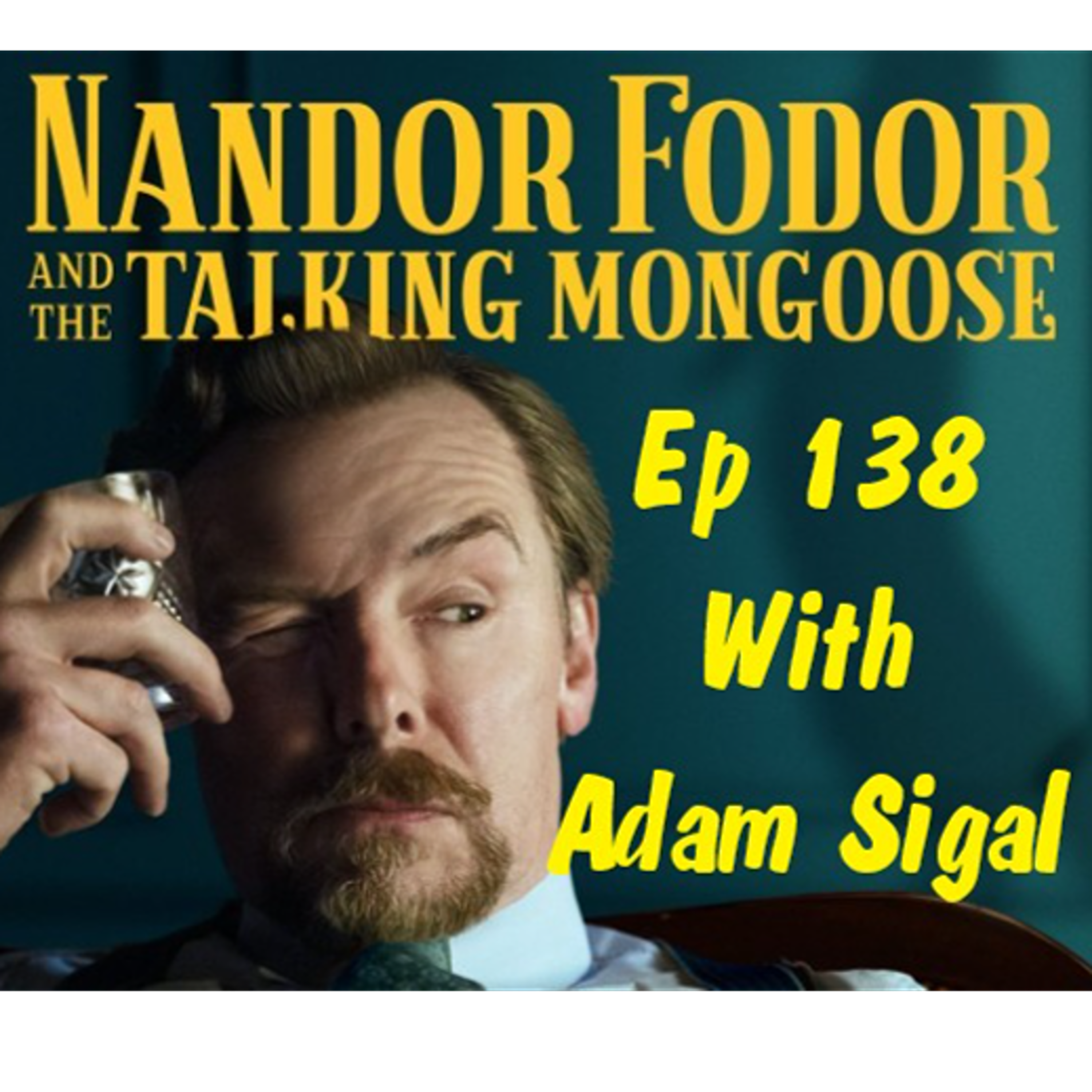Ep 138 - Movie Reviews with Director Adam Sigal. Nandor Fodor and the Talking Mongoose & No One Will Save You. Simon Pegg, Christopher Lloyd, Minnie Driver episode artwork