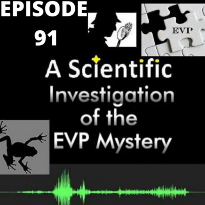 Ep 92: Mysteries of EVP and the Paranormal - Spirits, Aliens, or Something Else? episode artwork