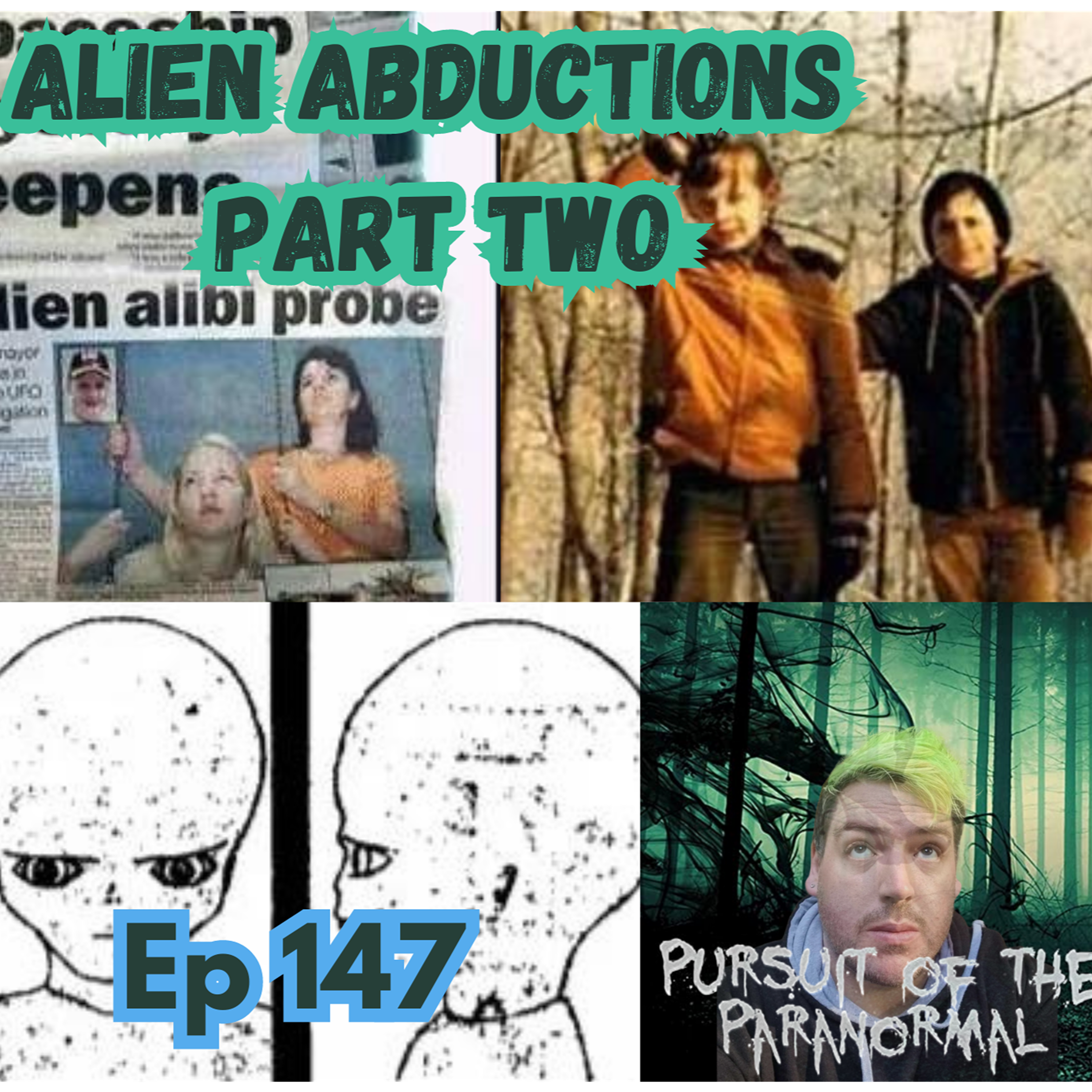 Ep 147 - Alien Abductions - Part 2 - Travis Walton, Reed Family, Khoudry Abduction and more! episode artwork