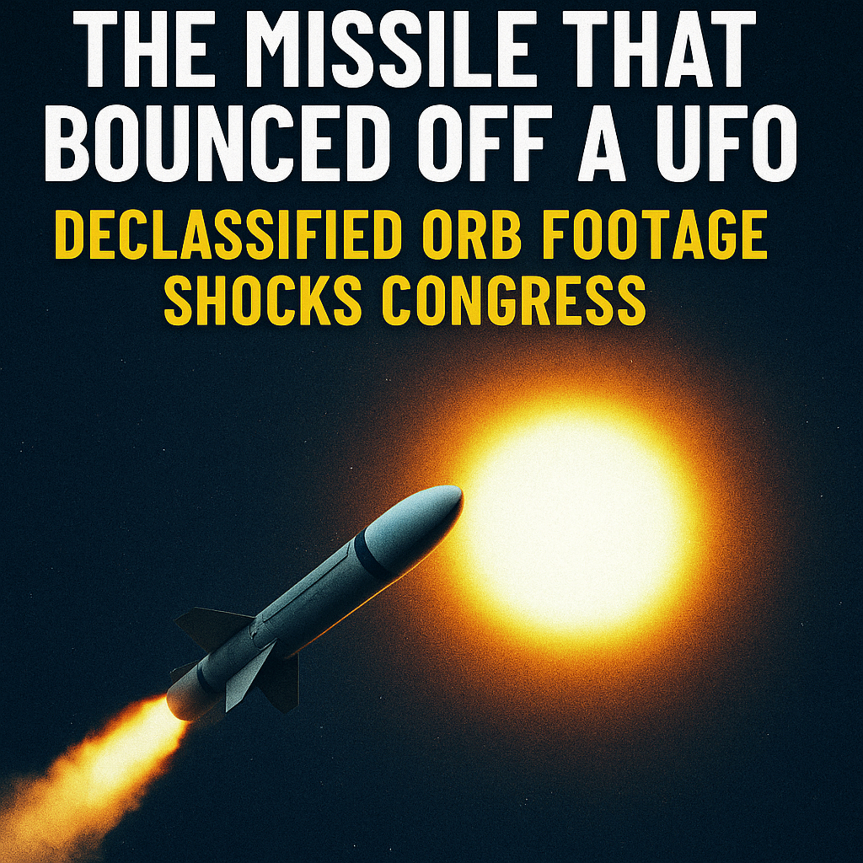 The Missile That Bounced Off a UFO | Declassified Orb Footage Shocks Congress | Pursuit Of The Paranormal episode artwork