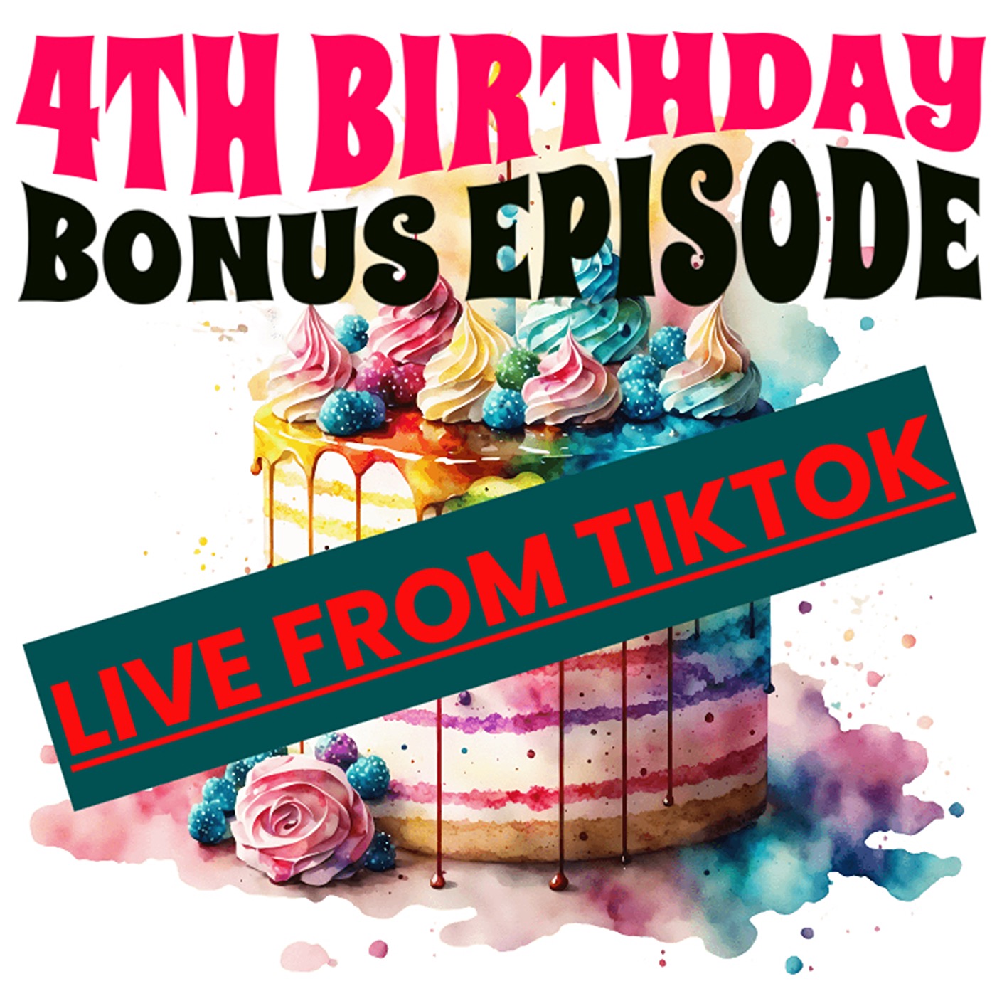 *** BONUS EPISODE *** Our 4th birthday celebrations live on TikTok episode artwork