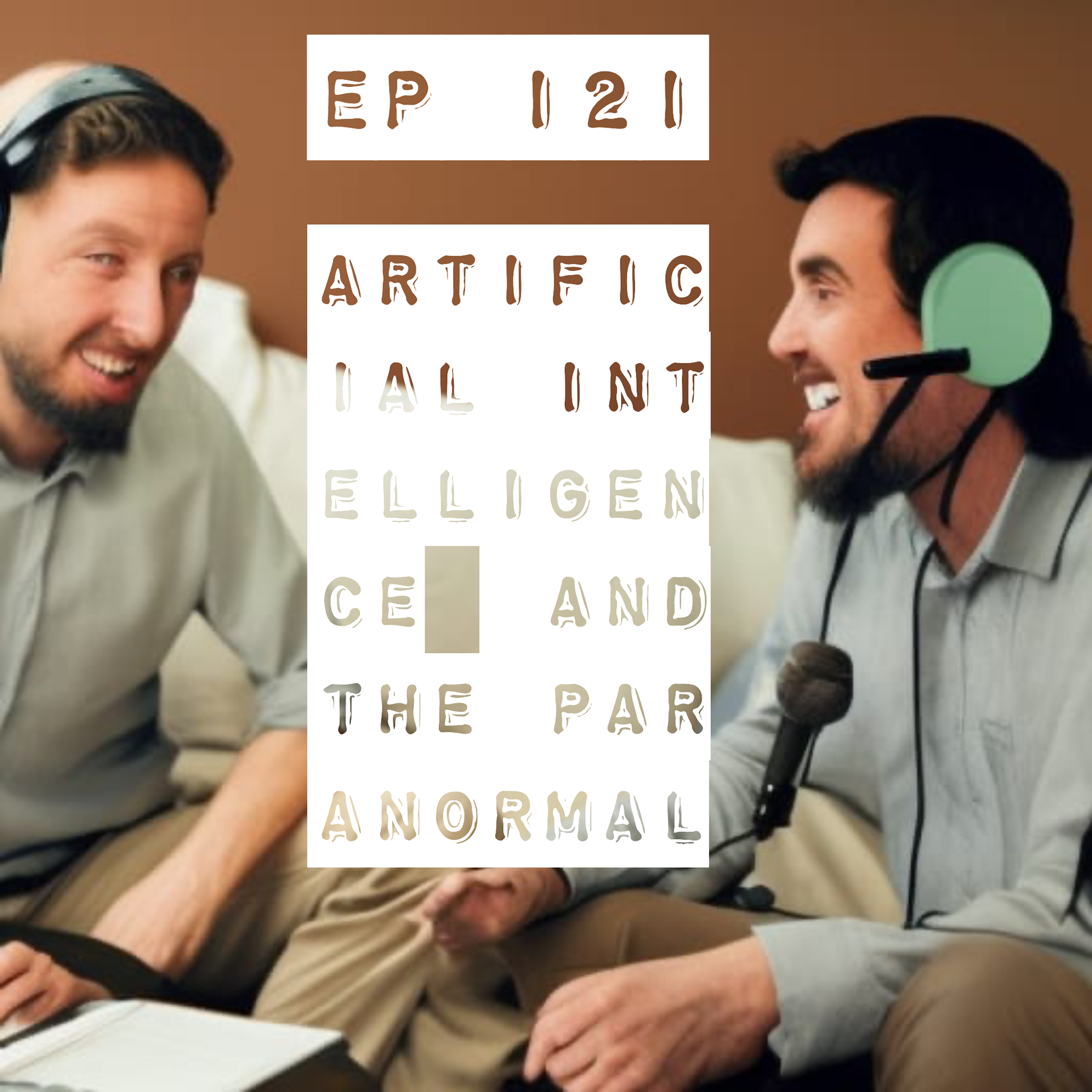 Ep 121 - Artificial Intelligence and The Paranormal episode artwork