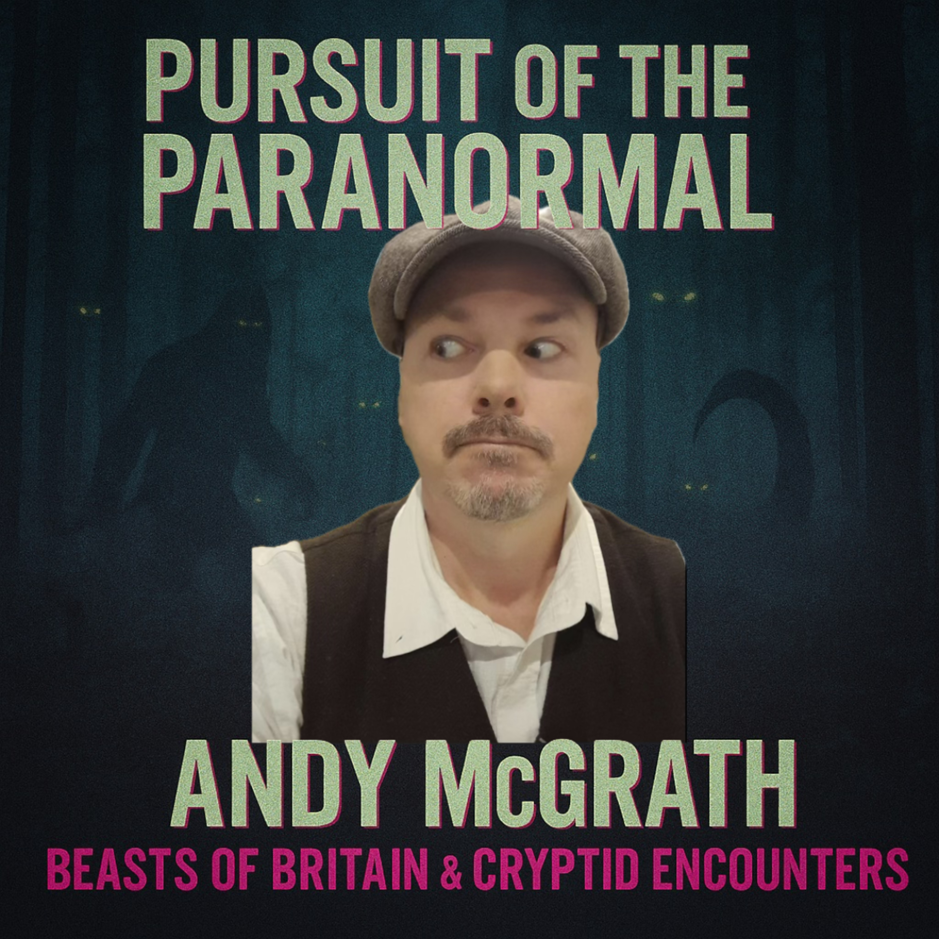 Andy McGrath on Beasts of Britain, Cryptid Encounters & the Hunt for the Unknown episode artwork