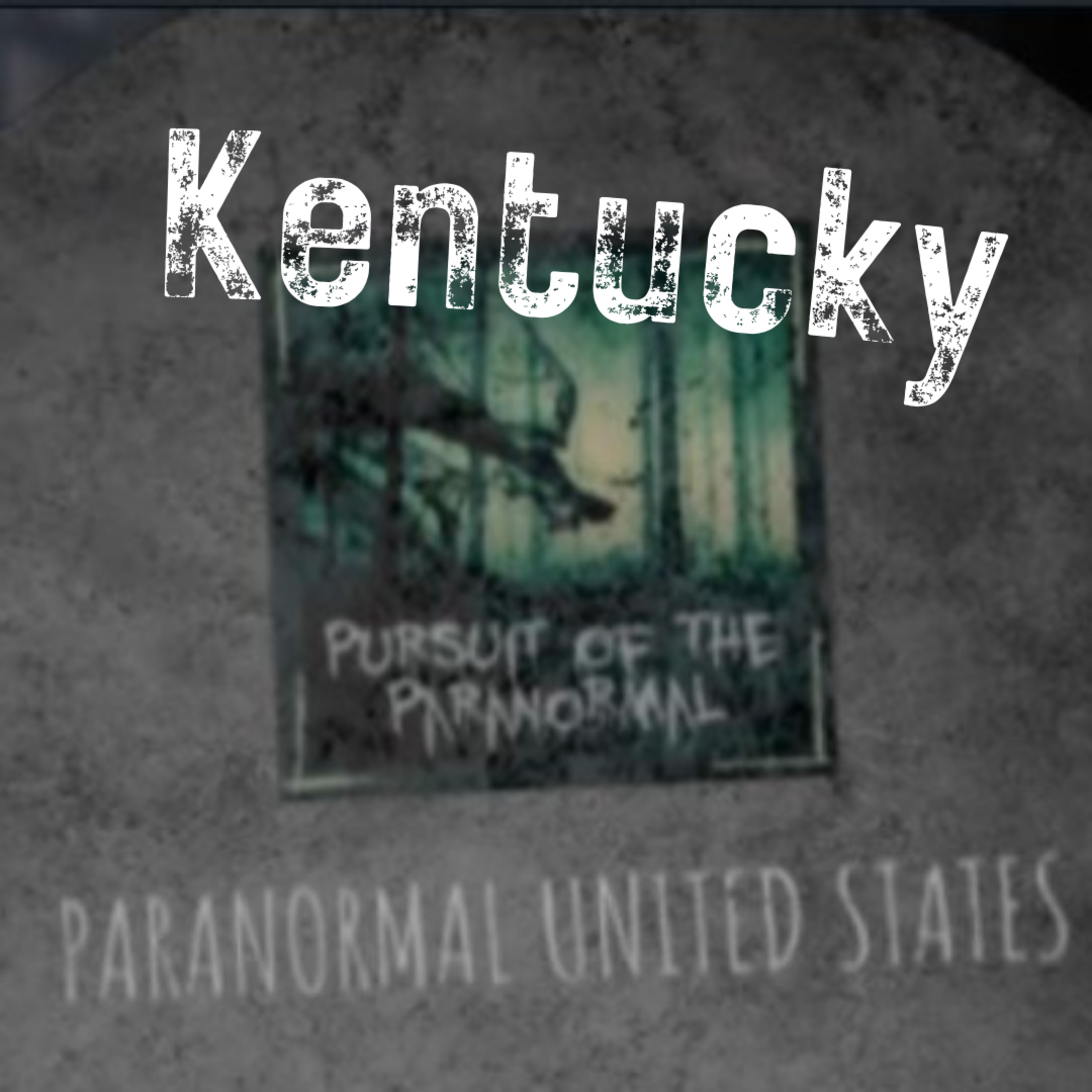Paranormal United States Ep 17: Kentucky - The Kelly-Hopkinsville Goblins episode artwork