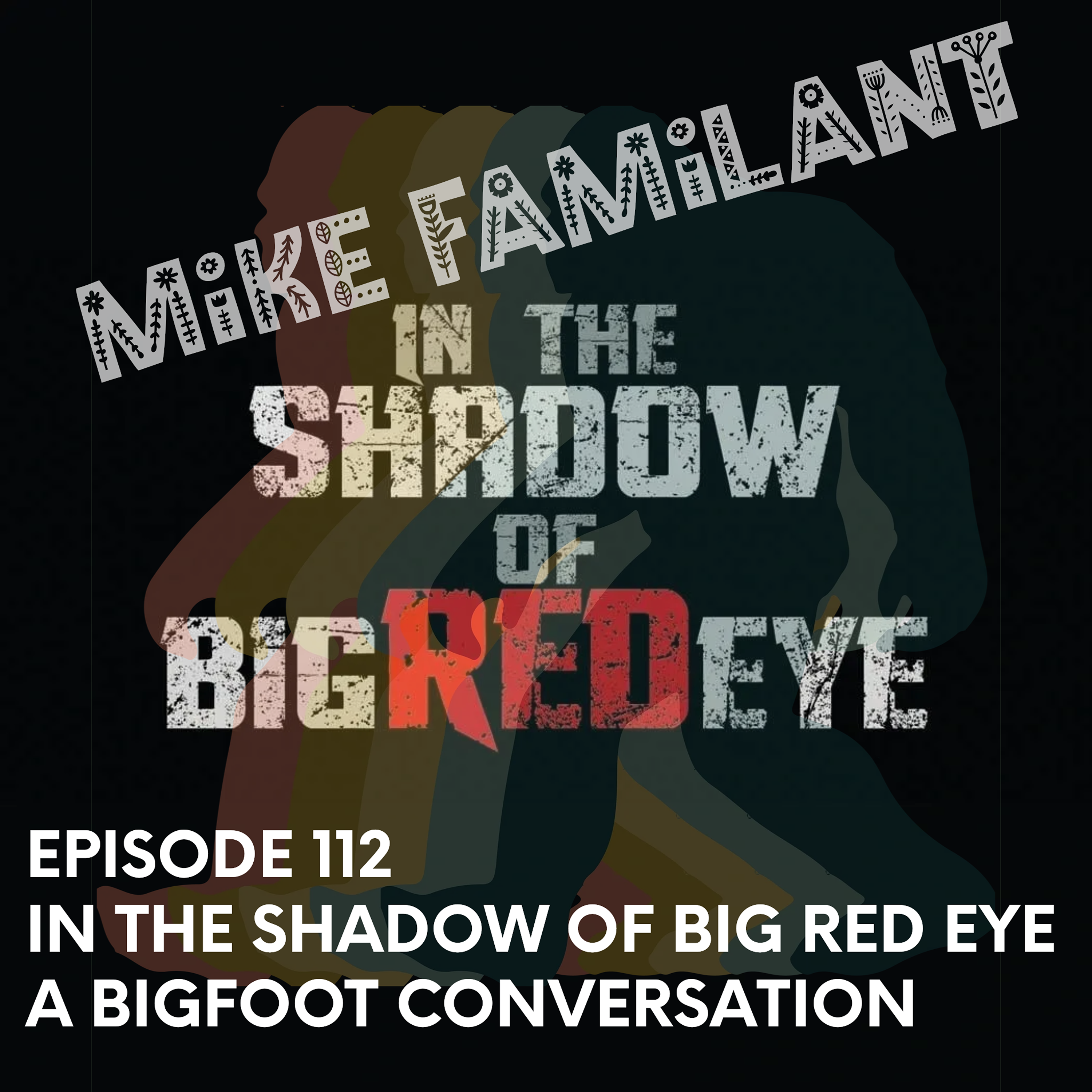 Ep 112 - In The Shadow Of Big Red Eye - A Bigfoot Conversation episode artwork
