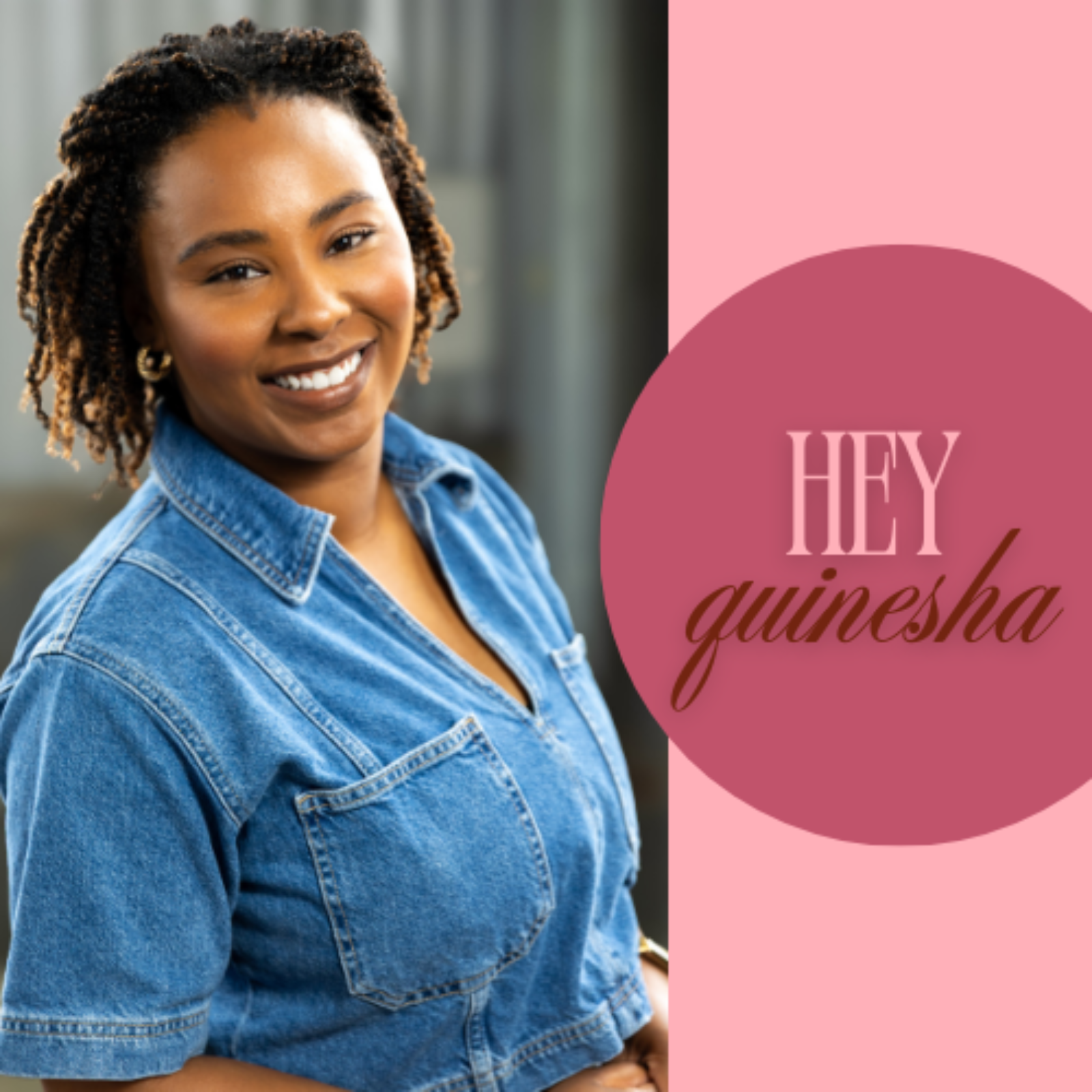 Hey Quinesha