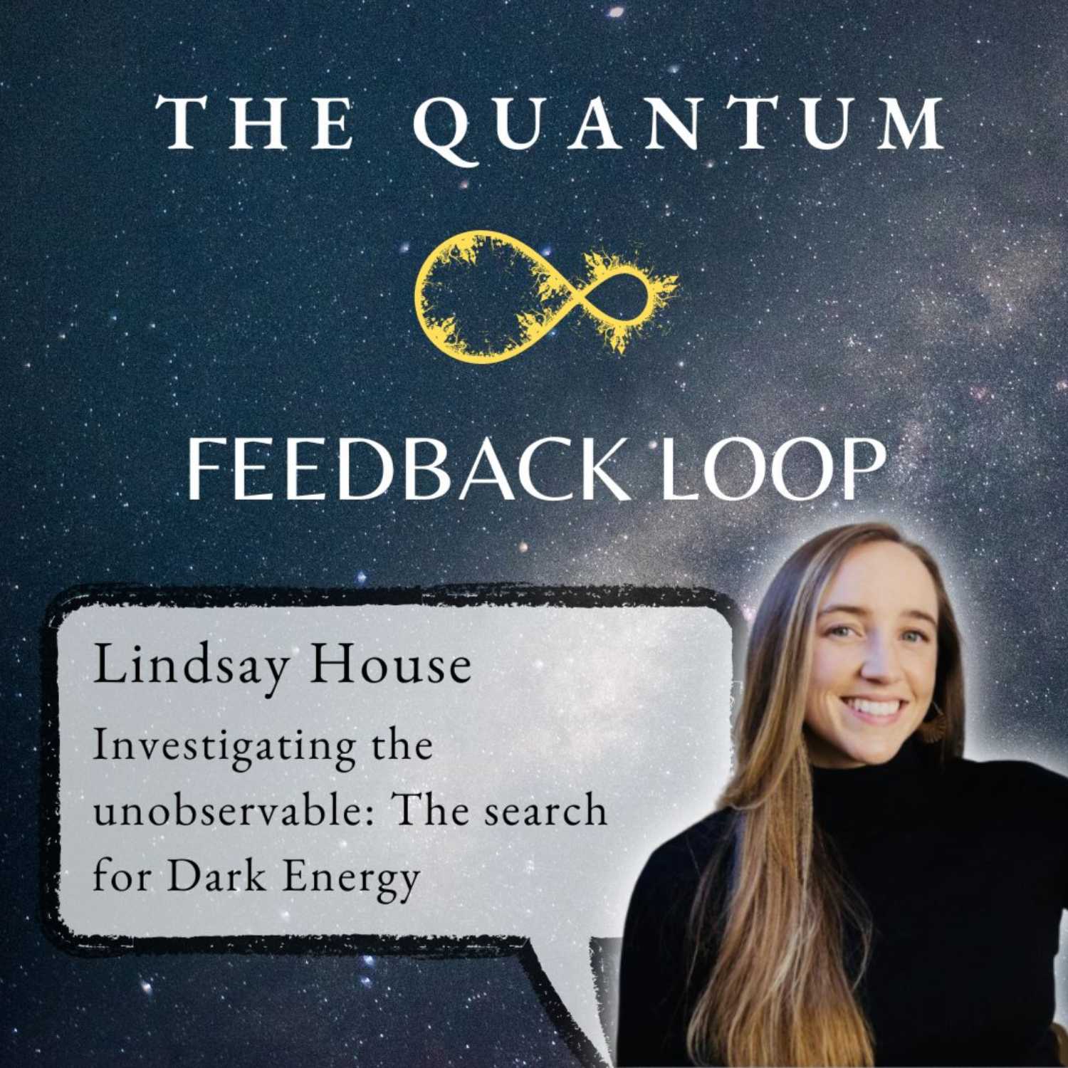 Lindsay House and Looking Back Over 9 Billion Years for Dark Energy - podcast episode cover