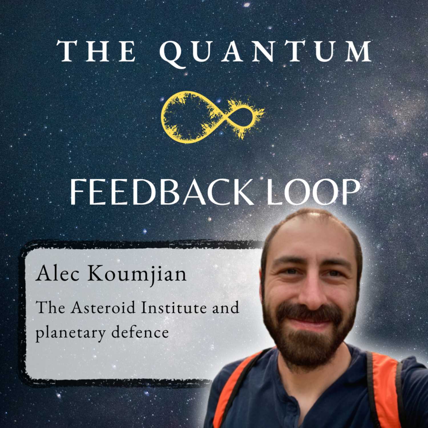 Alec Koumjian and the Asteroid Institute's mission to defend Earth - podcast episode cover