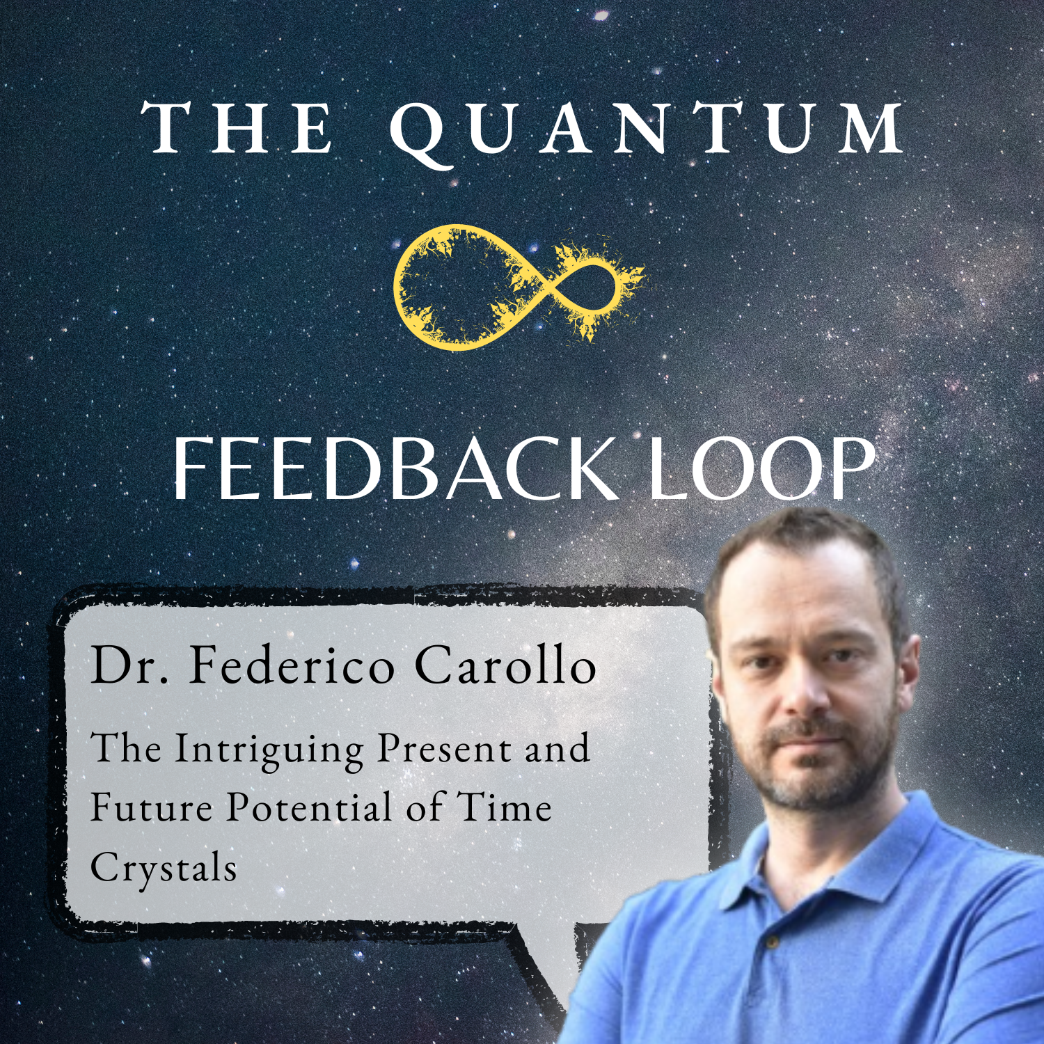 Dr. Federico Carollo on the Intriguing Present and Future Potential of Time Crystals - podcast episode cover