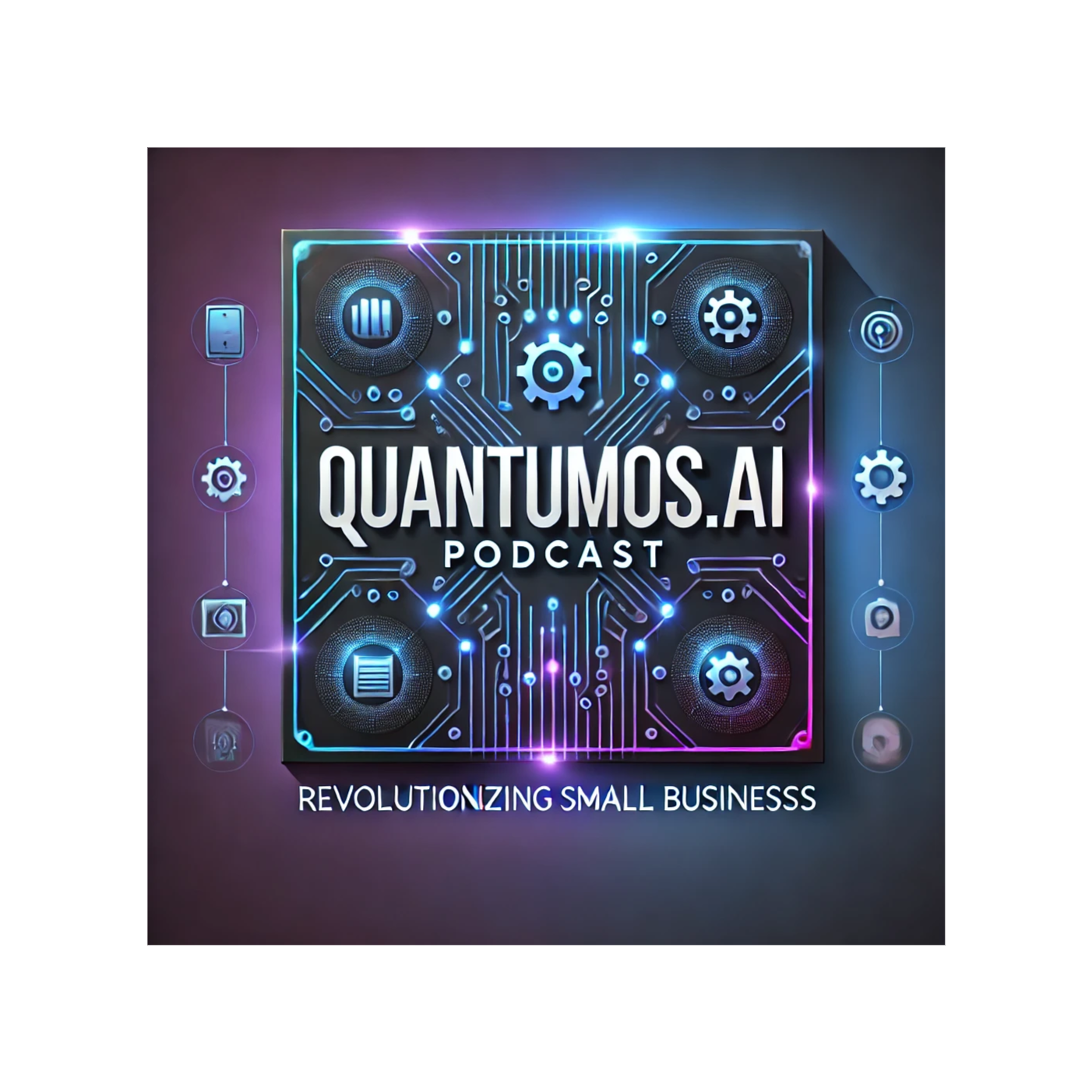 “Revolutionizing Small Businesses with QuantumOS.ai” episode artwork