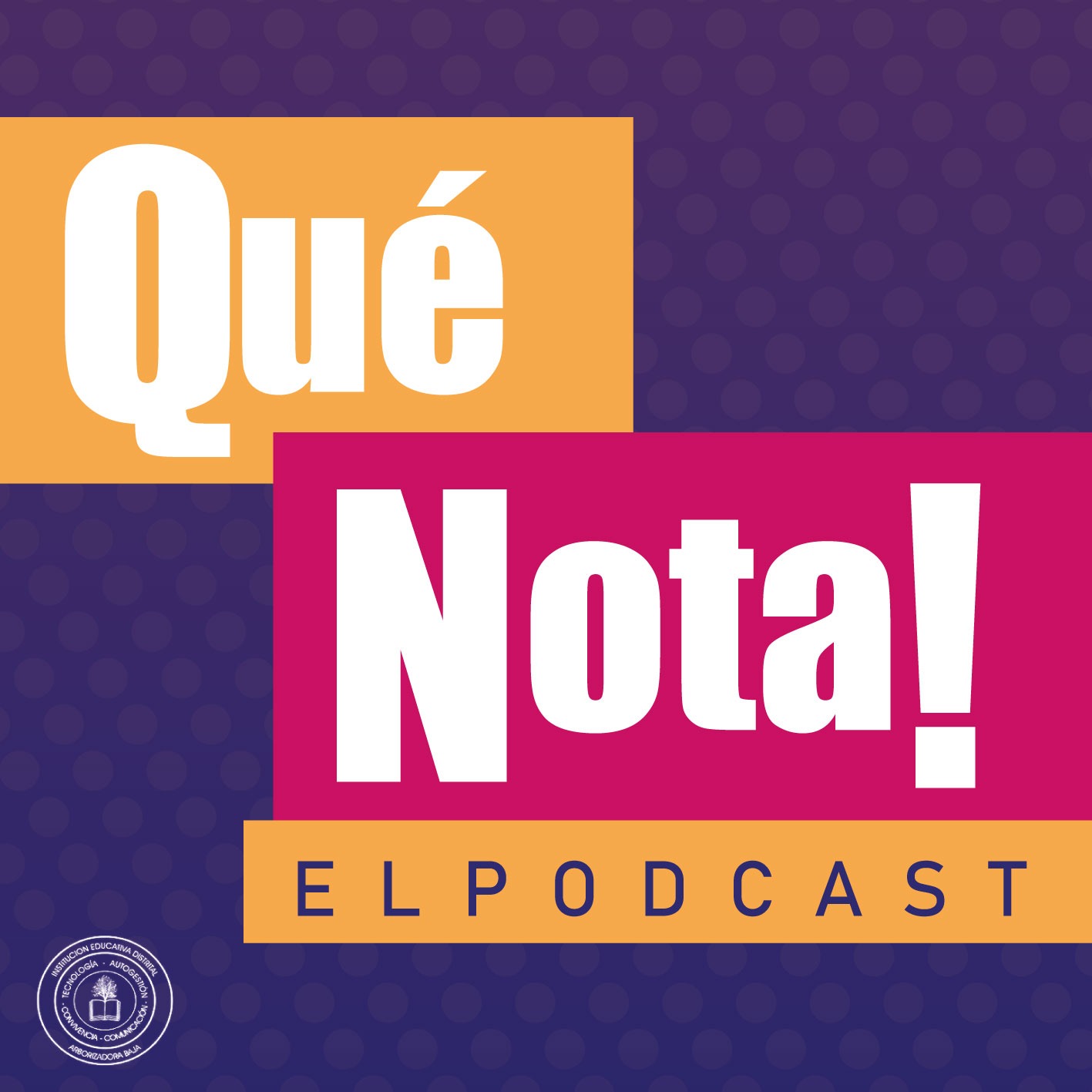 QUÉ NOTA! EL PODCAST.