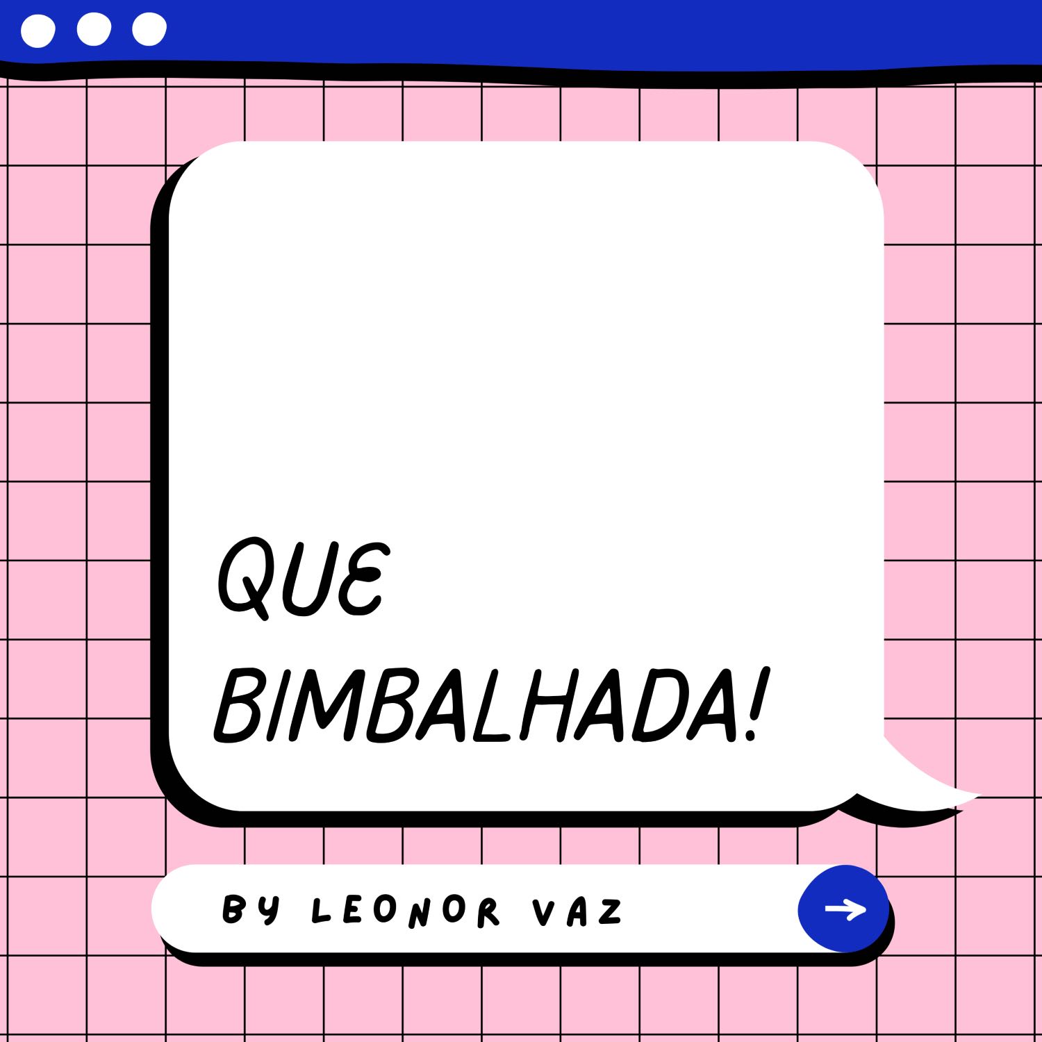 Que Bimbalhada