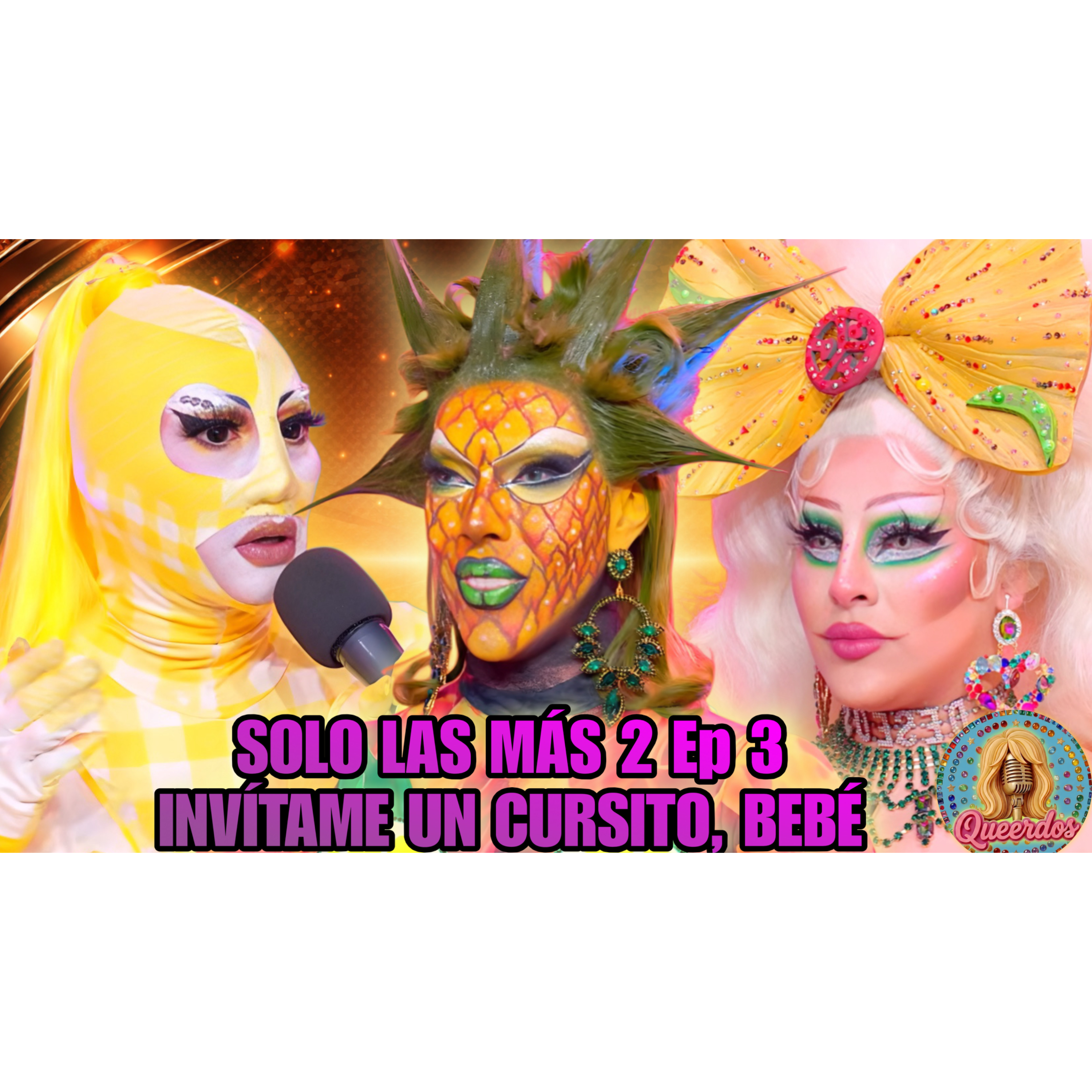 ¡INVÍTAME UN CURSITO, BEBÉ! 💅 | Solo Las Más 2 Ep 03: La Más Antojable | CHISMES EN EL PRIDE episode artwork