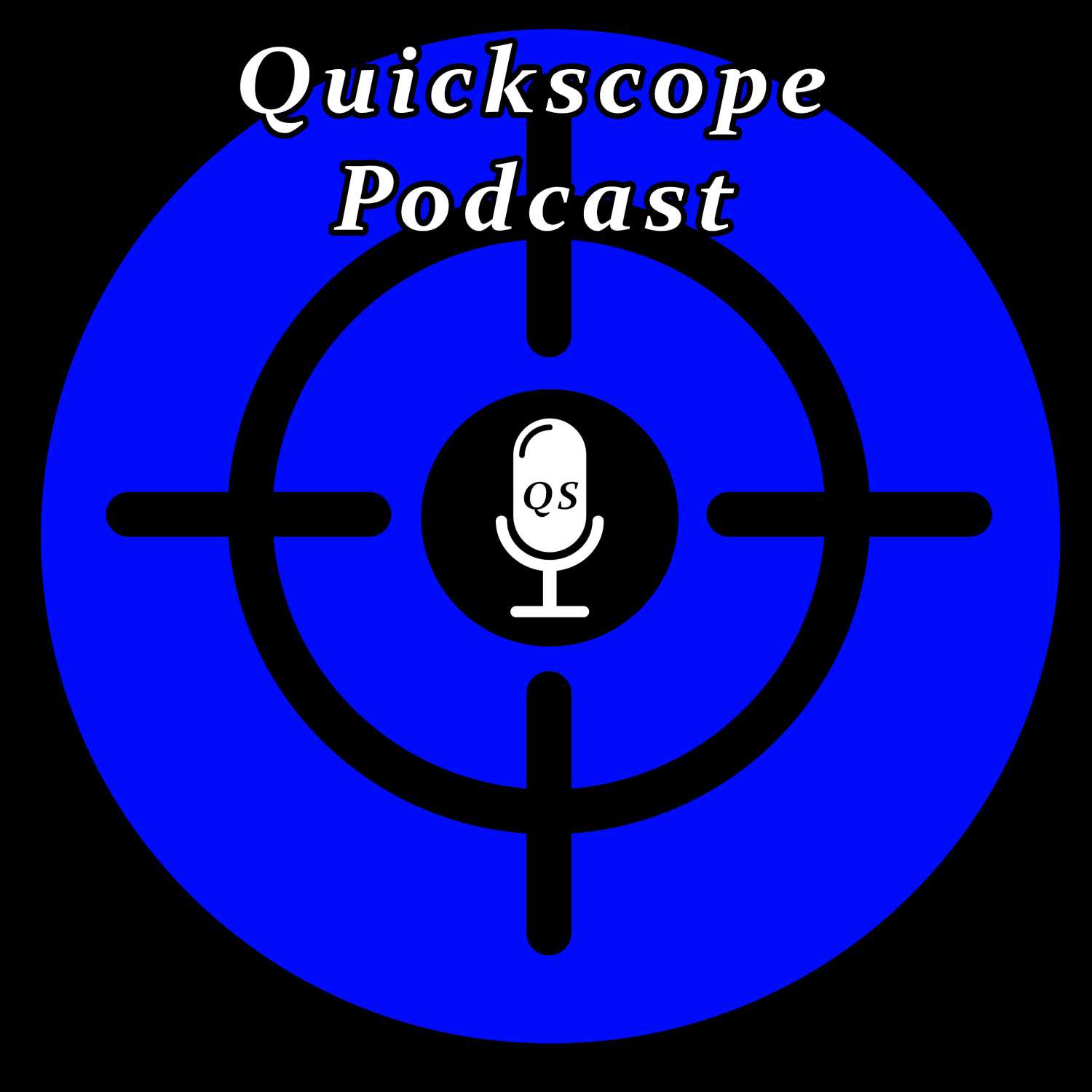 Quickscope Podcast