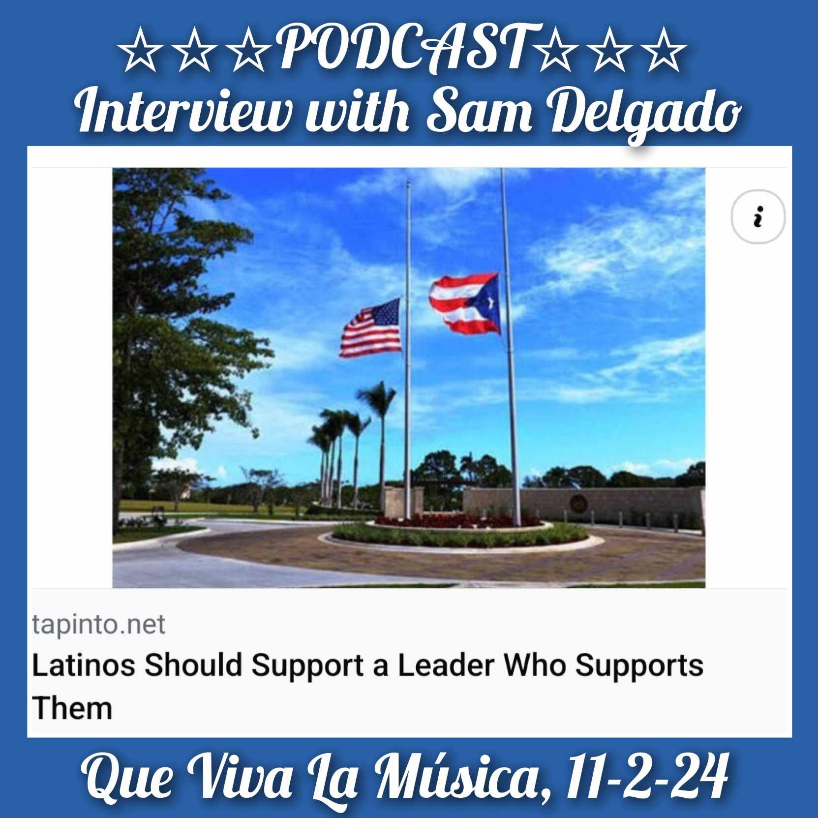 Interview with Sam Delgado, Que Viva La Música, #36, 11-2-24