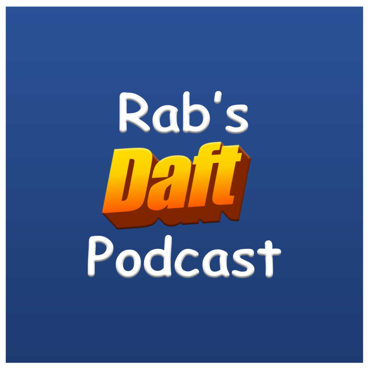 Rab's Daft Podcast podcast artwork