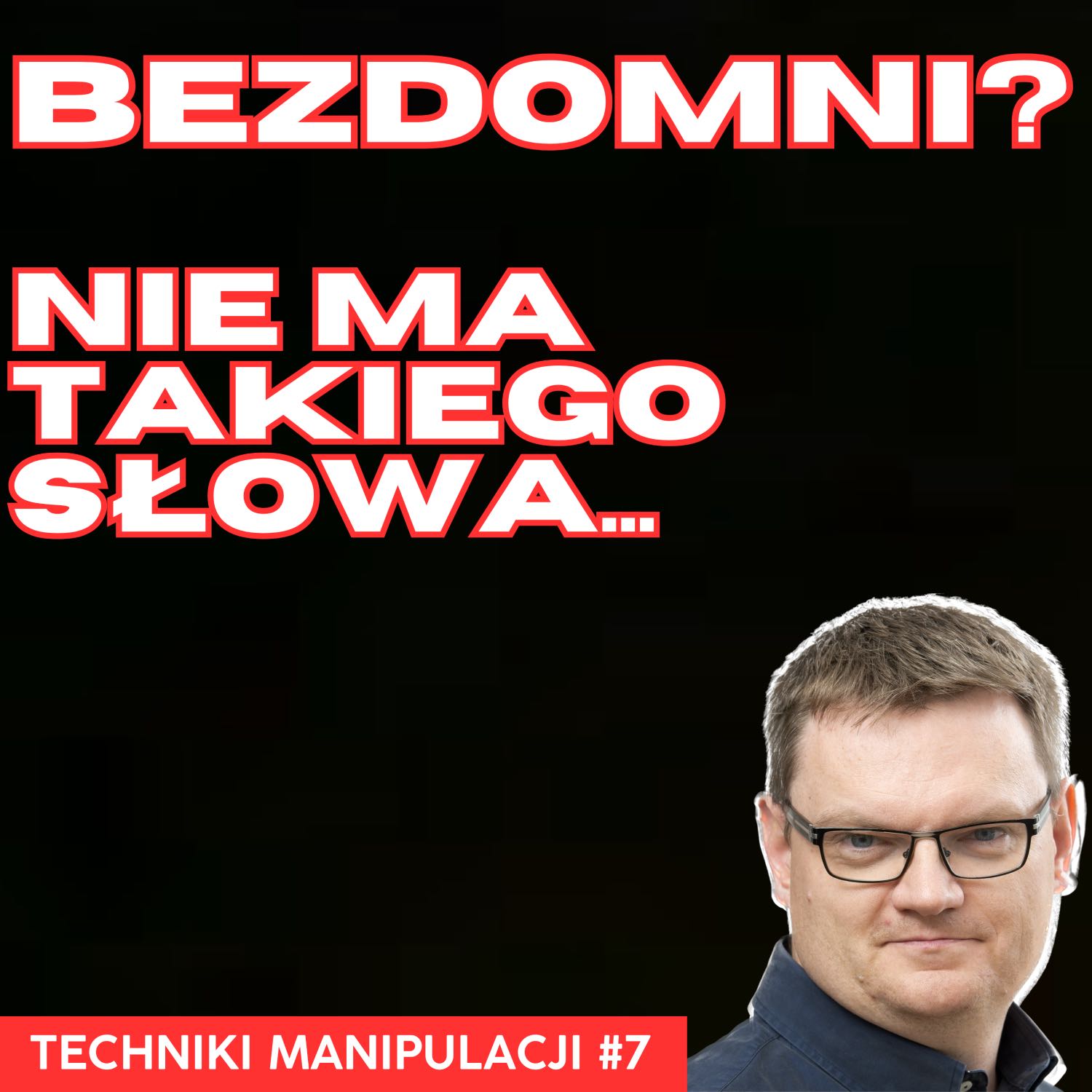 Bezdomni? Nie ma takiego słowa... | Techniki Manipulacji #7 | Pogodne Szorty #101 episode artwork