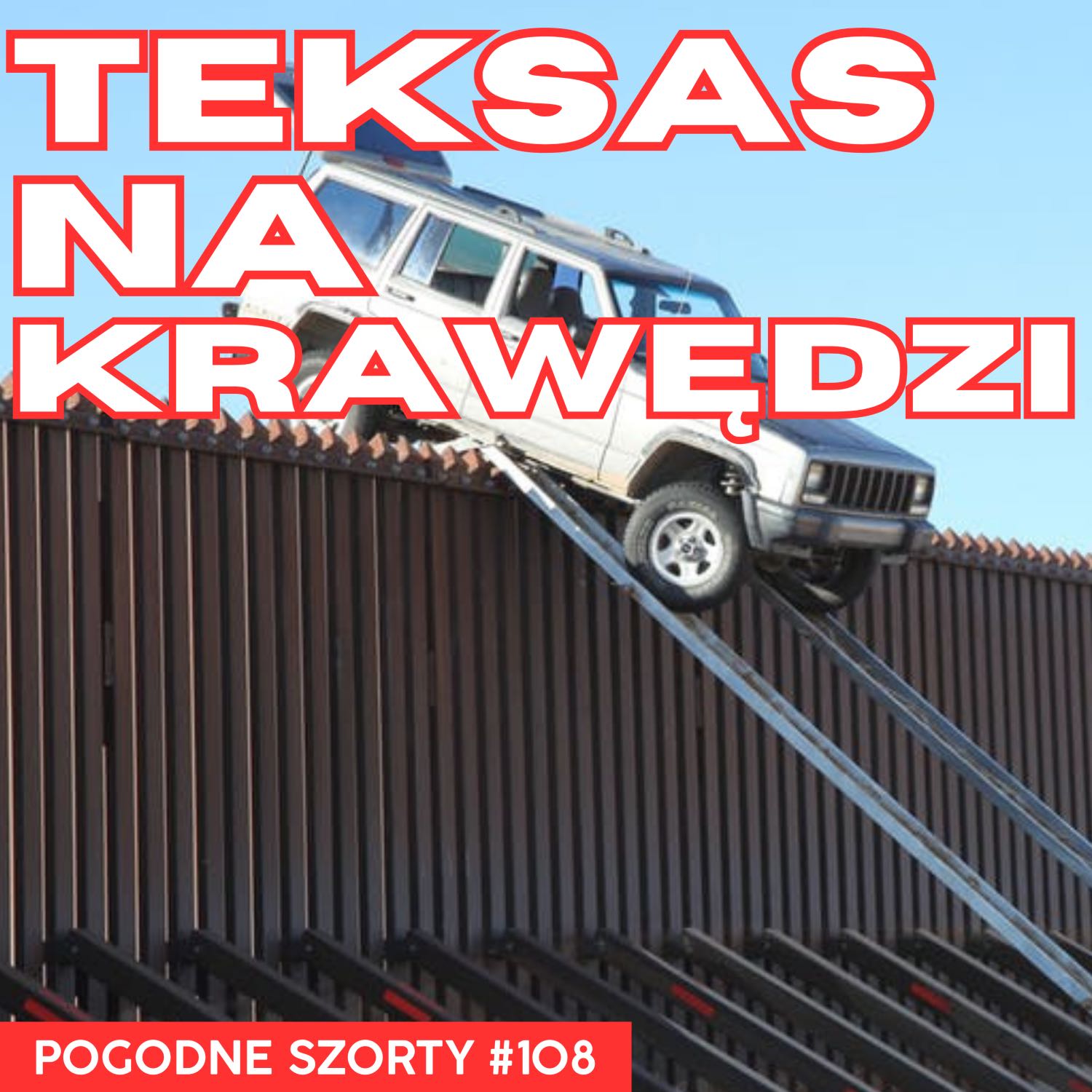 Teksas na krawędzi | Pogodne Szorty #108 episode artwork