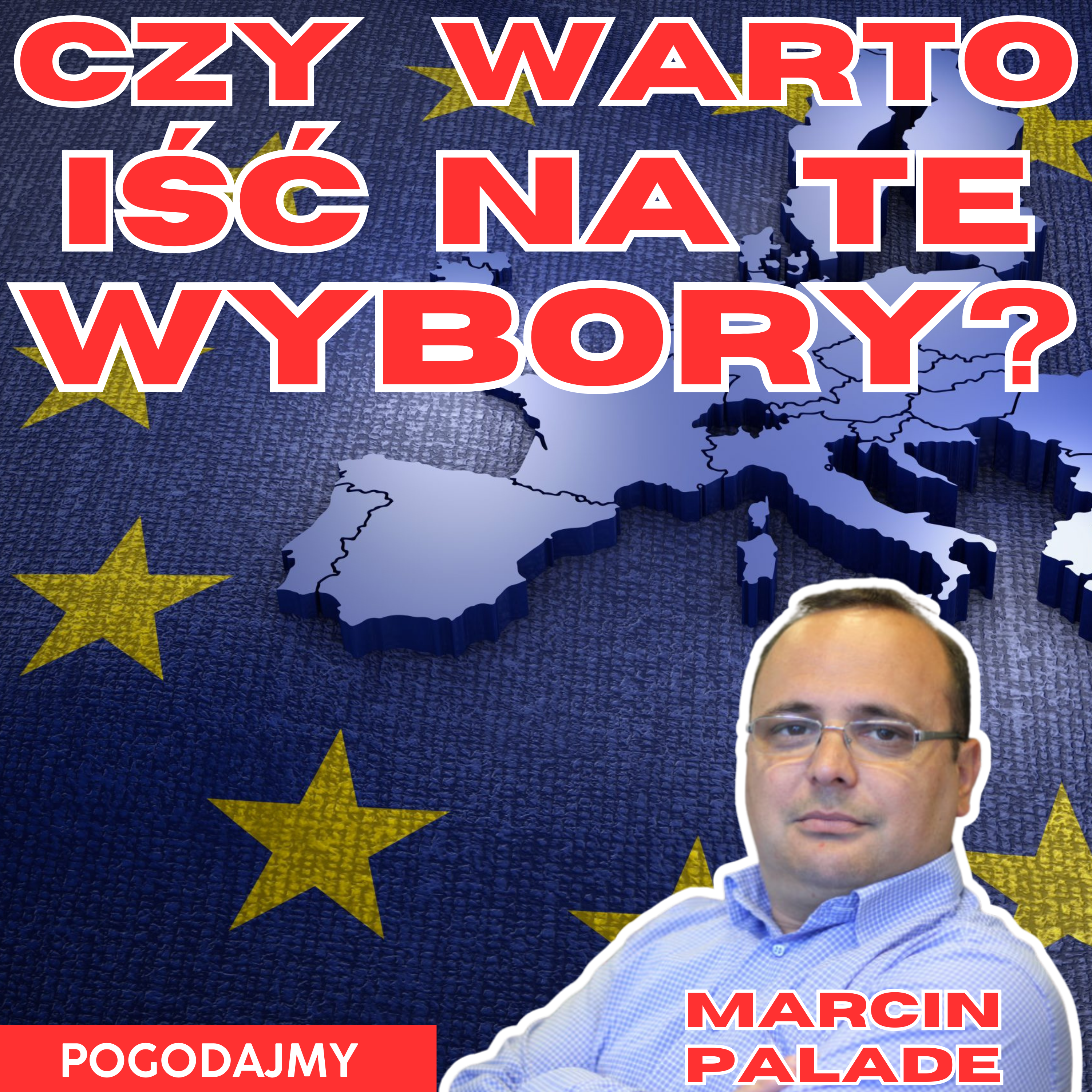 Czy warto iść na te wybory? | Marcin Palade | Pogodajmy #22 episode artwork