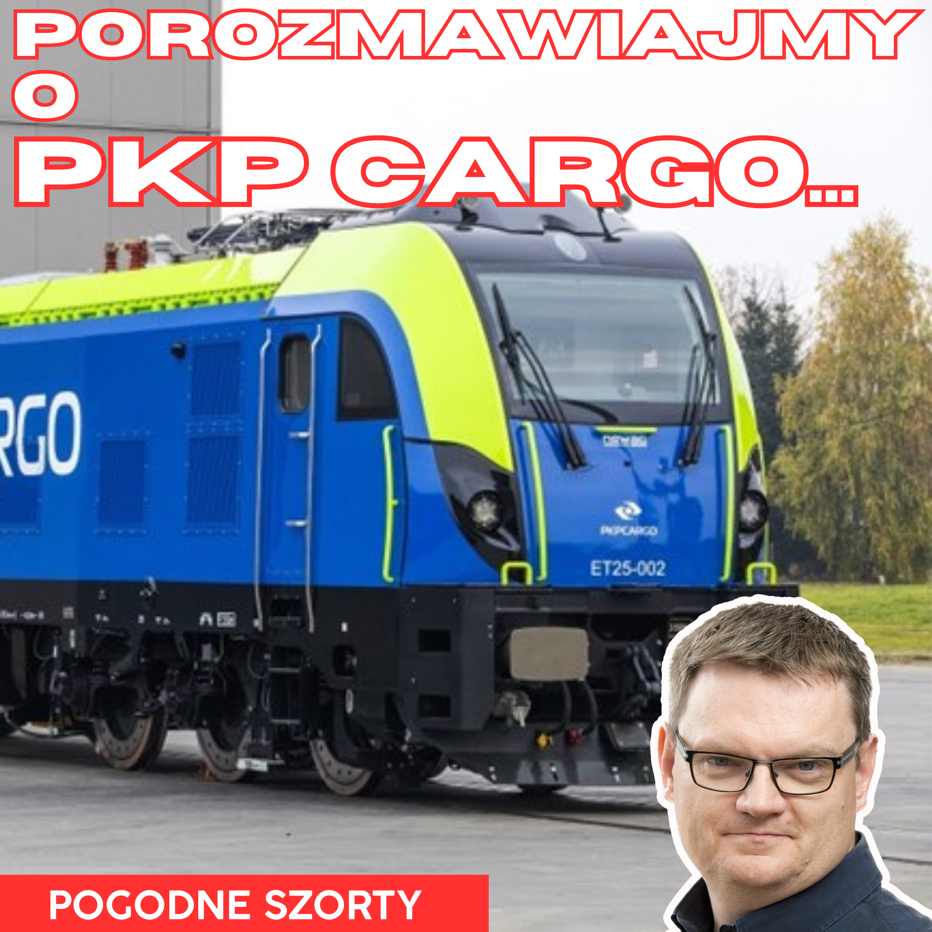 Porozmawiajmy o PKP Cargo | Pogodne Szorty #139 episode artwork