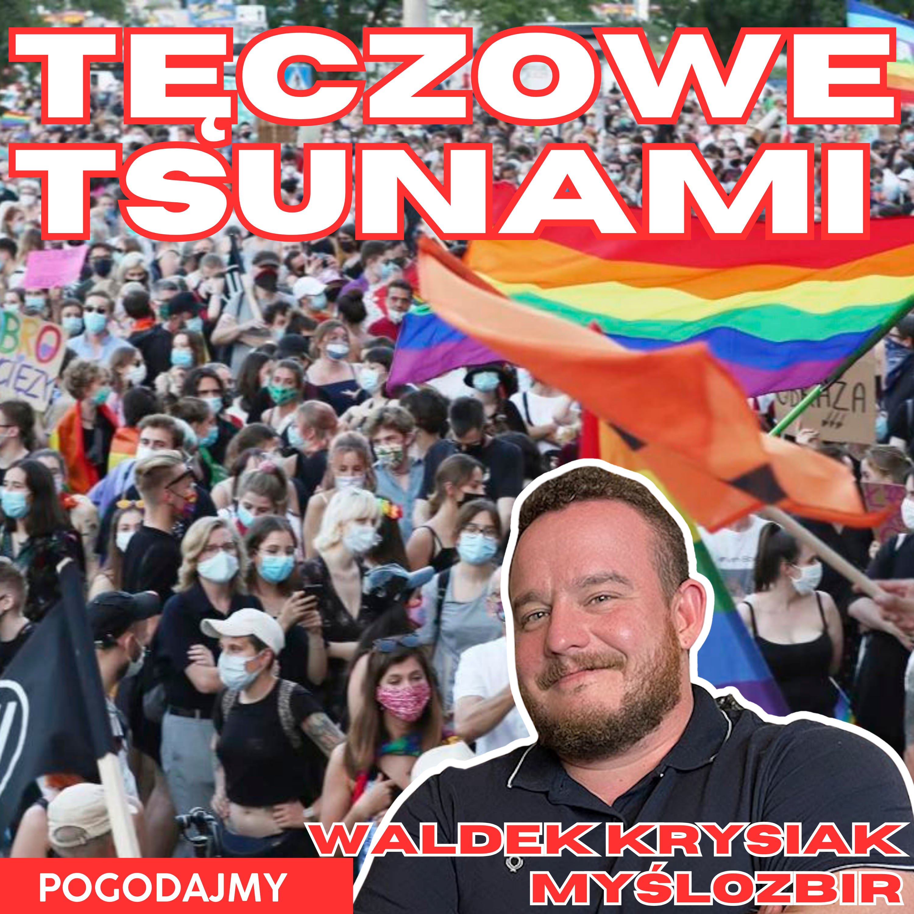 Tęczowe tsunami | Myślozbir - Waldemar Krysiak | Pogodajmy #25 episode artwork