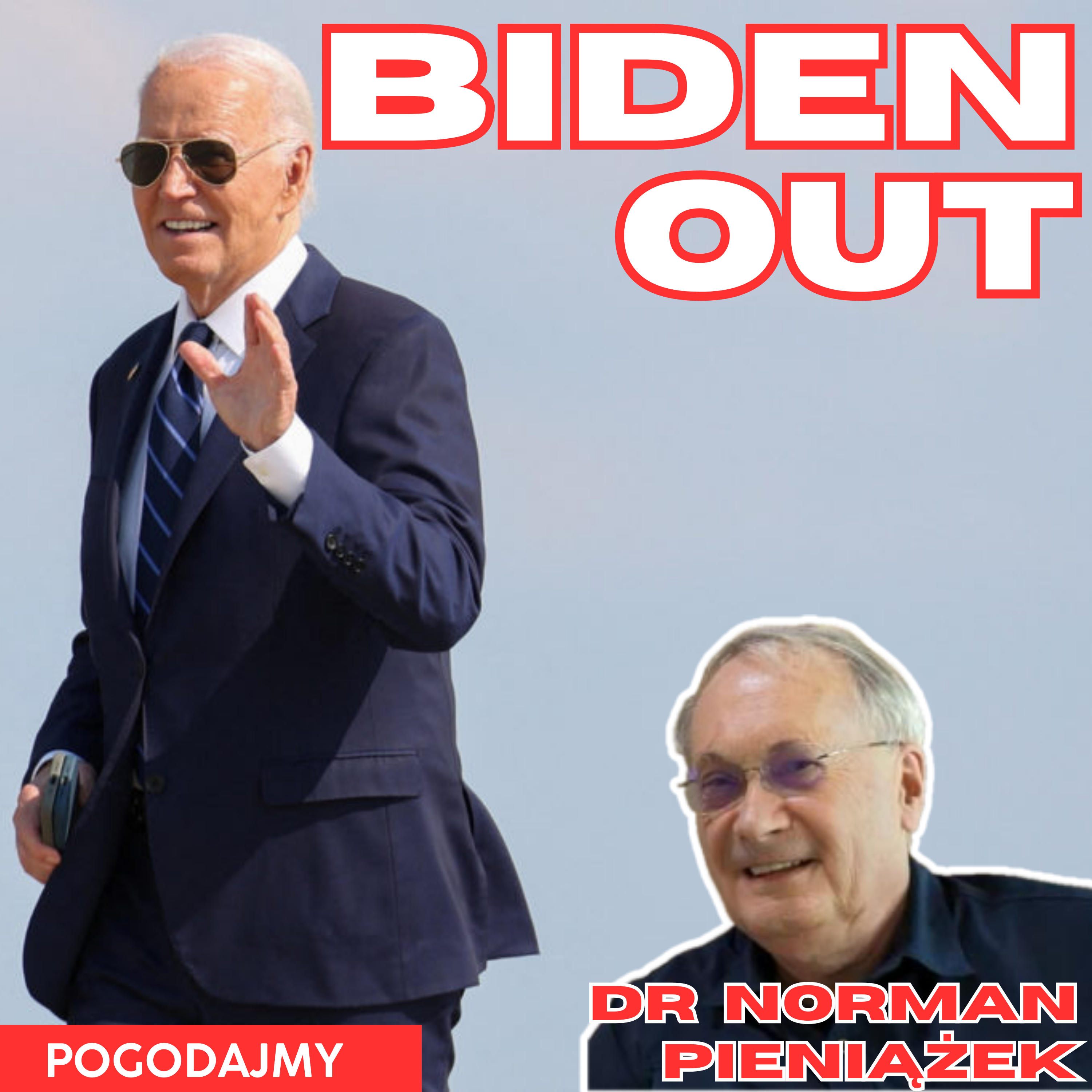 Biden out | dr Norman Pieniążek | Pogodajmy #26 episode artwork