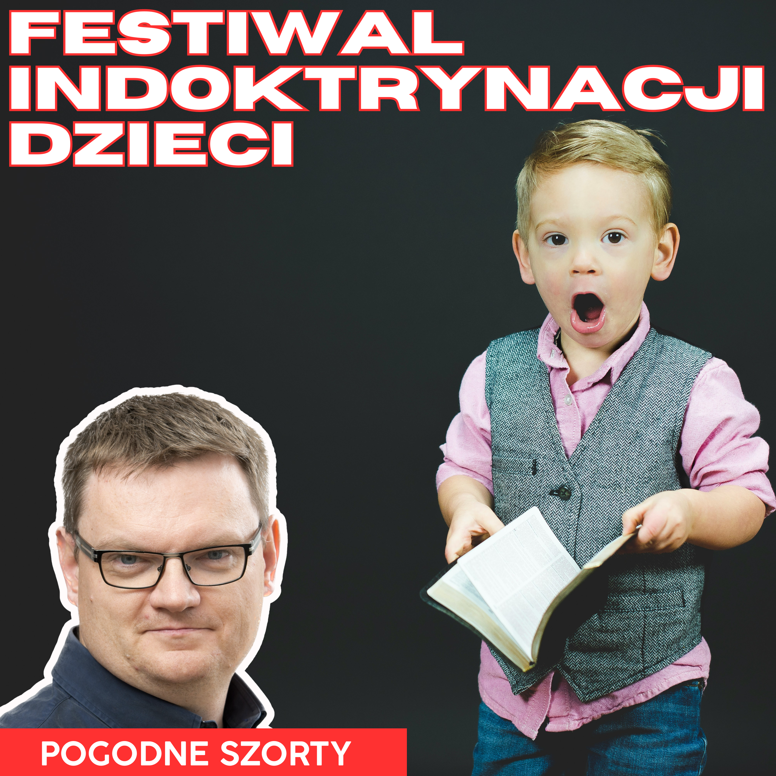 Festiwal indoktrynacji dzieci | Pogodne Szorty #149 episode artwork