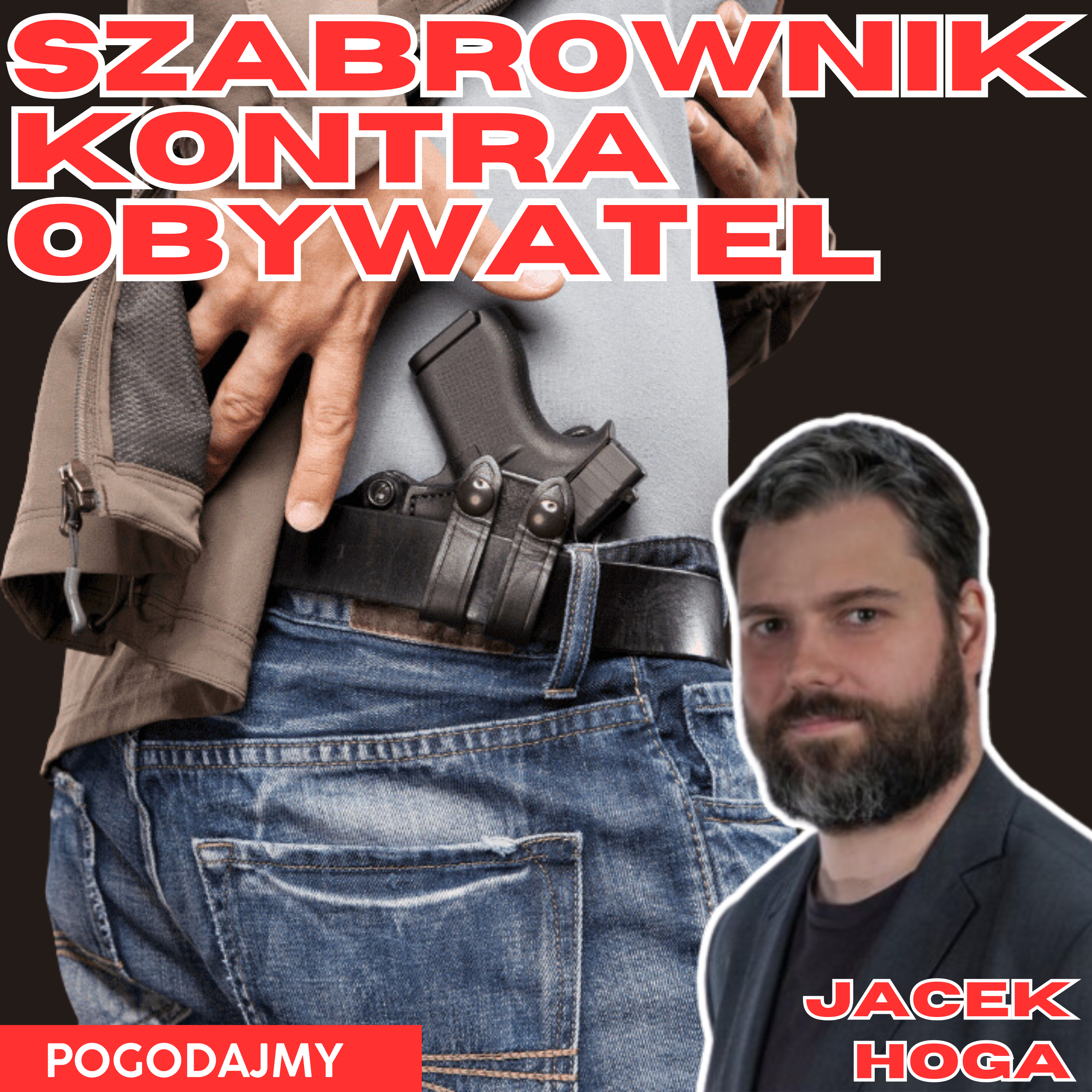 Szabrownik kontra obywatel. Czy i jak wolno się bronić? | Powódź 2024 | Jacek Hoga | Pogodajmy #32 episode artwork