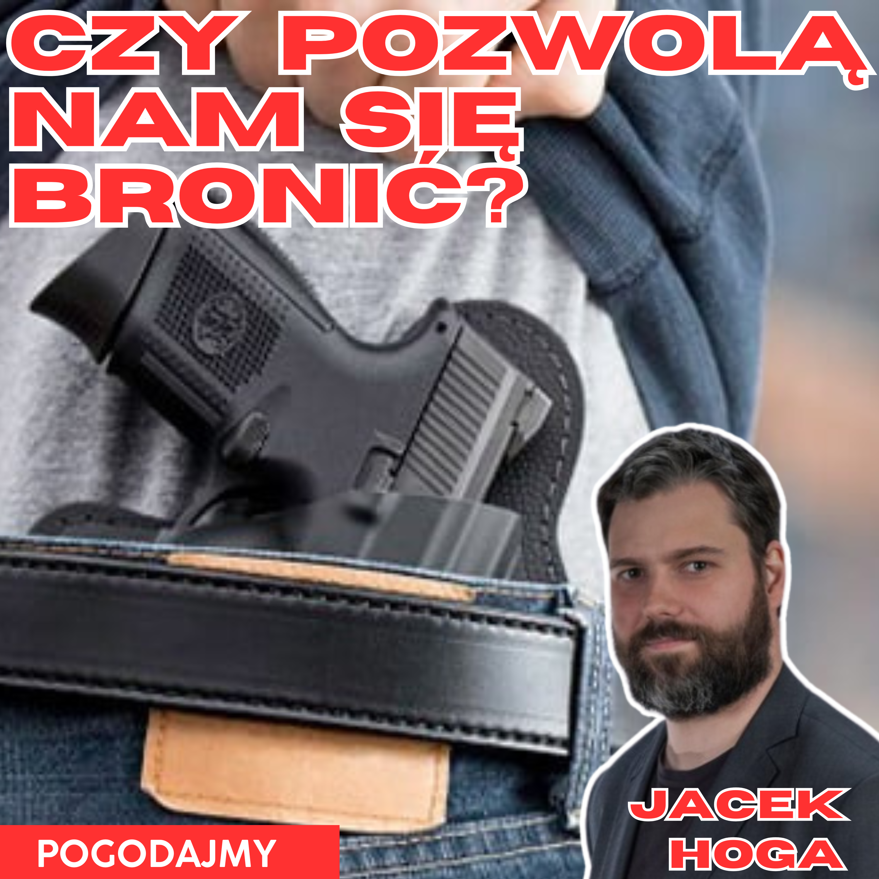 Czy pozwolą nam się bronić? | Jacek Hoga | Pogodajmy #34 episode artwork