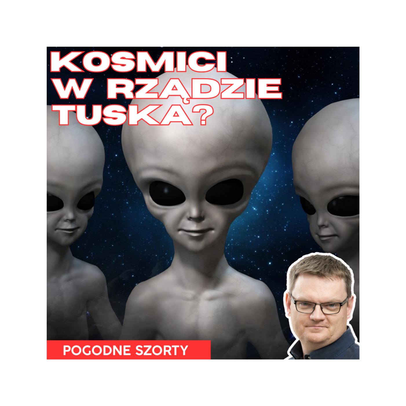 Kosmici w rządzie Tuska? | Pogodne Szorty #174 episode artwork