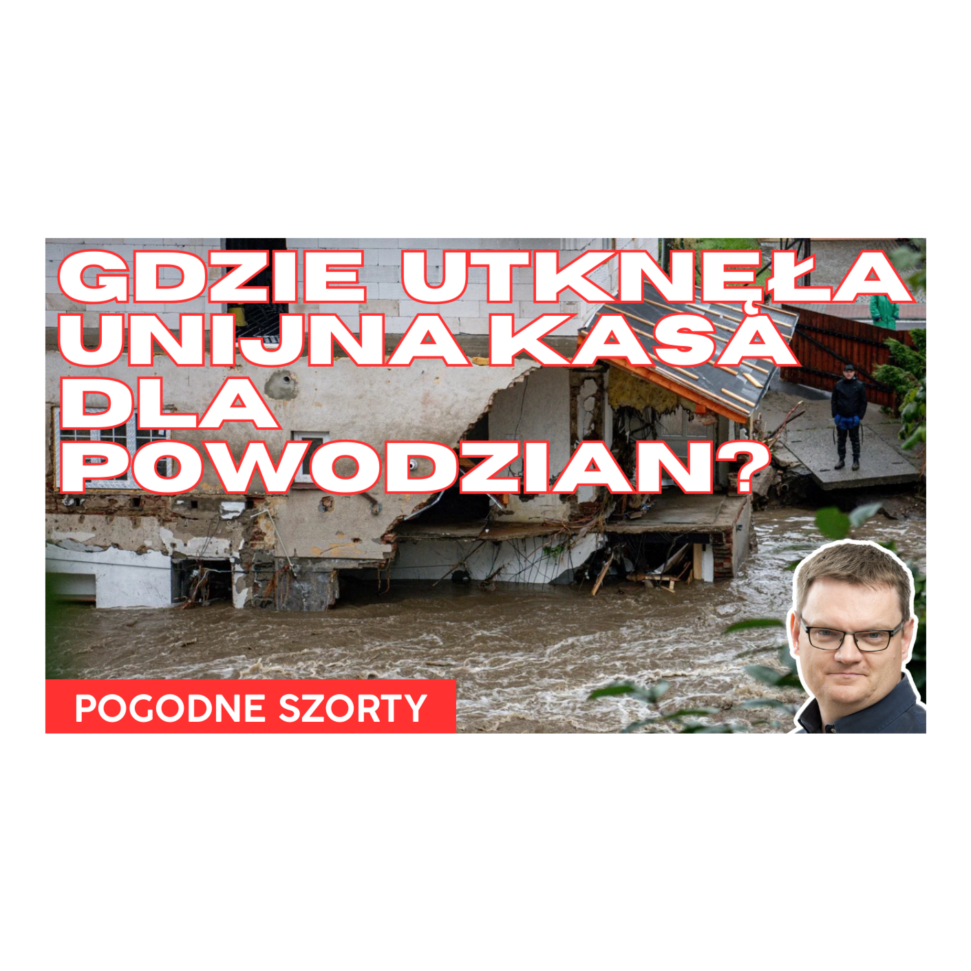 Gdzie utknęła unijna kasa dla powodzian? | Pogodne Szorty #175 episode artwork