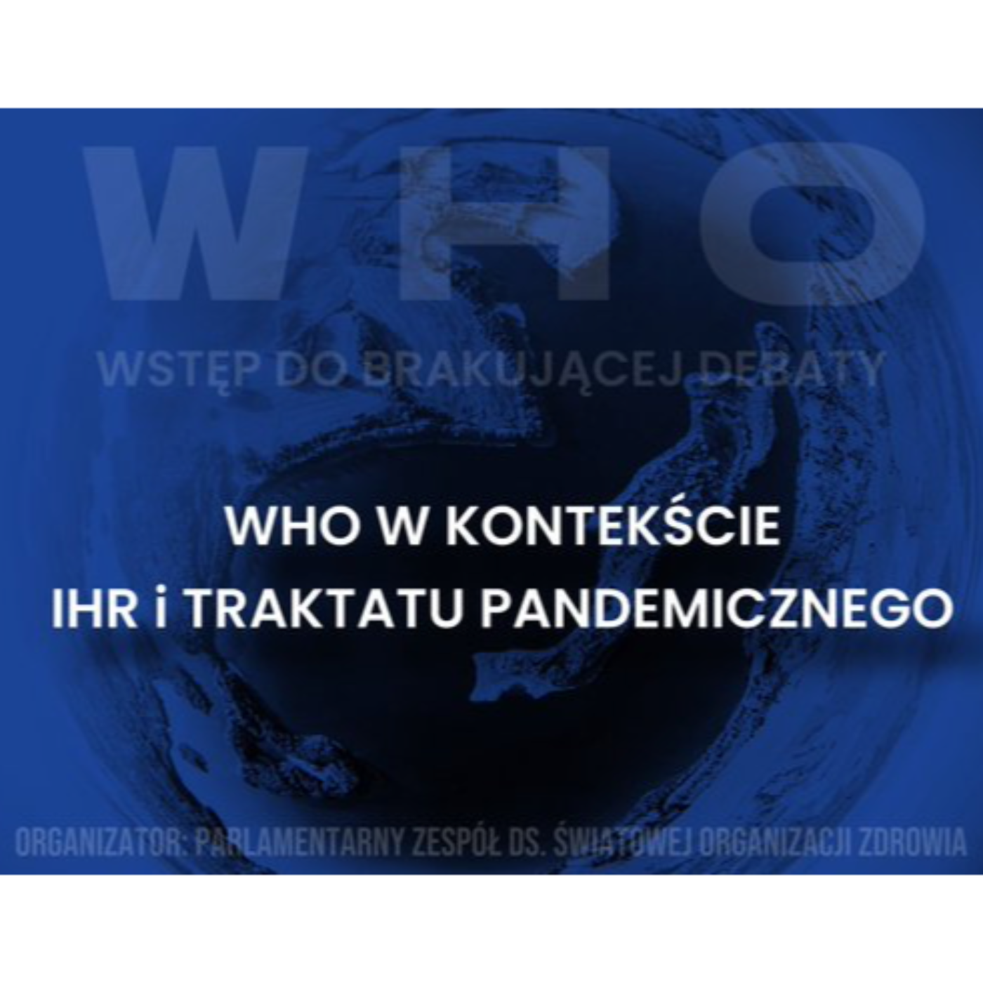 WHO - jak wpływa na administrację rządową w Polsce? Wystąpienie w Sejmie 2024-12-03 episode artwork