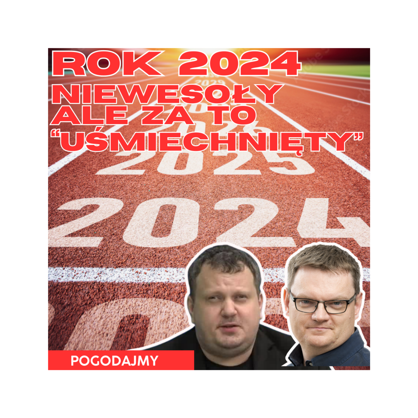 2024 - rok niewesoły, choć "uśmiechnięty" | Pogodajmy #47 episode artwork