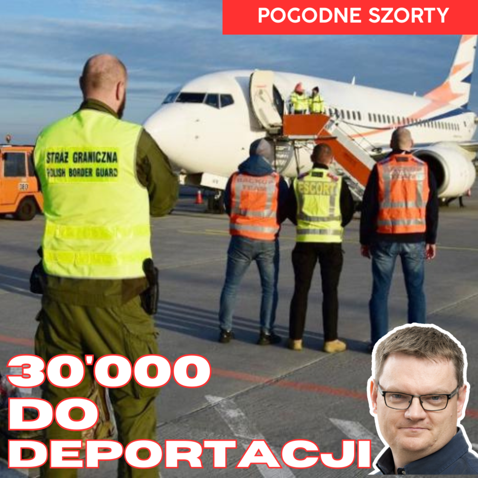 30'000 przestępców trzeba już dziś deportować z Polski | Pogodne Szorty #255 episode artwork
